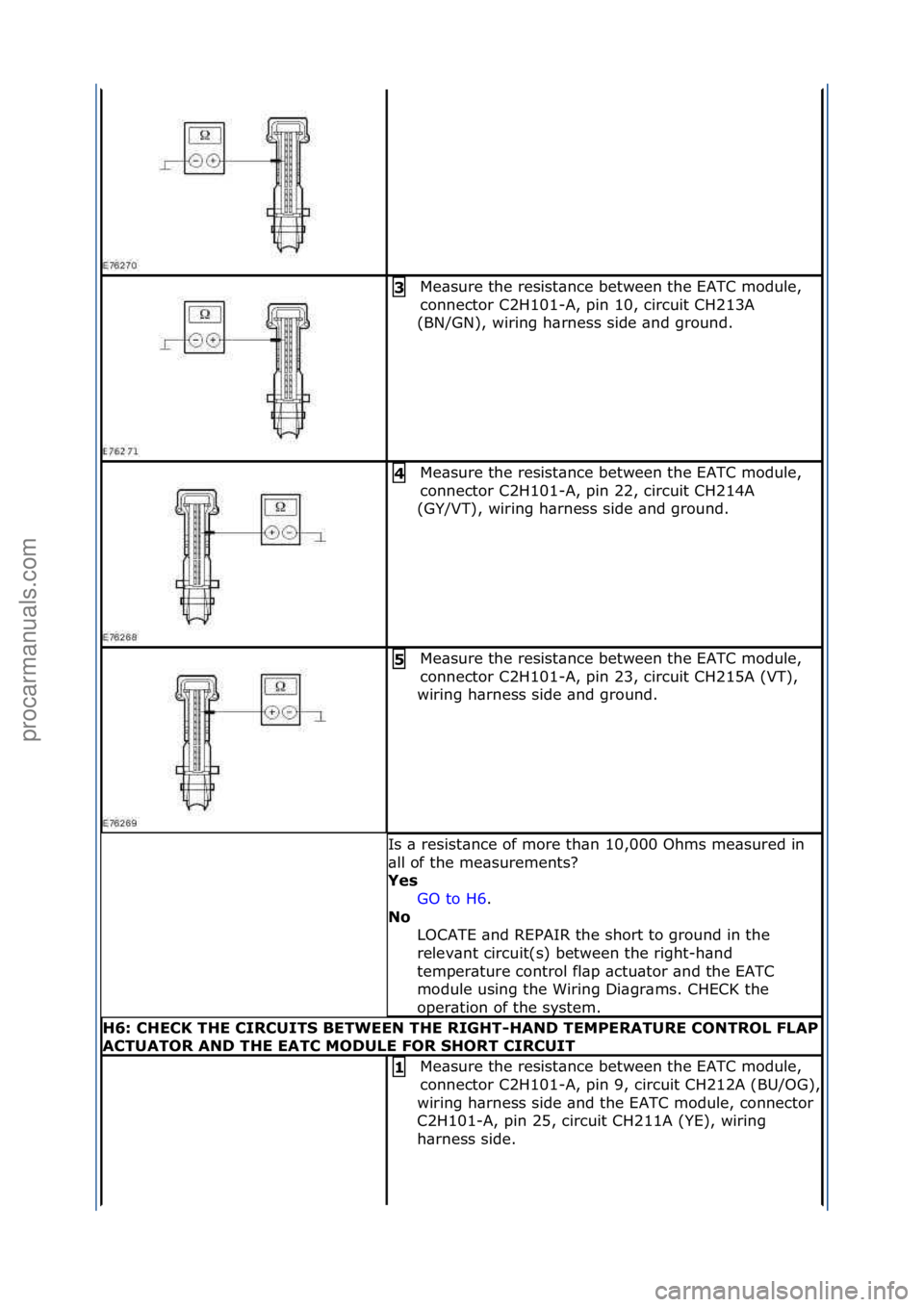 FORD GALAXY 2006 Service Repair Manual Me\bsure\fthe\fresist\bnce\fbetween\fthe\fEATC\fmodule,\f
connector\fC2H101-A,\fpin\f10,\fcircuit\fCH213A\f
(BN/GN),\fwiring\fh\brness\fside\f\bnd\fground.\f3\b
Me\bsure\fthe\fresist\bnce\fbetween\fth FORD GALAXY 2006 Service Repair Manual Me\bsure\fthe\fresist\bnce\fbetween\fthe\fEATC\fmodule,\f
connector\fC2H101-A,\fpin\f10,\fcircuit\fCH213A\f
(BN/GN),\fwiring\fh\brness\fside\f\bnd\fground.\f3\b
Me\bsure\fthe\fresist\bnce\fbetween\fth