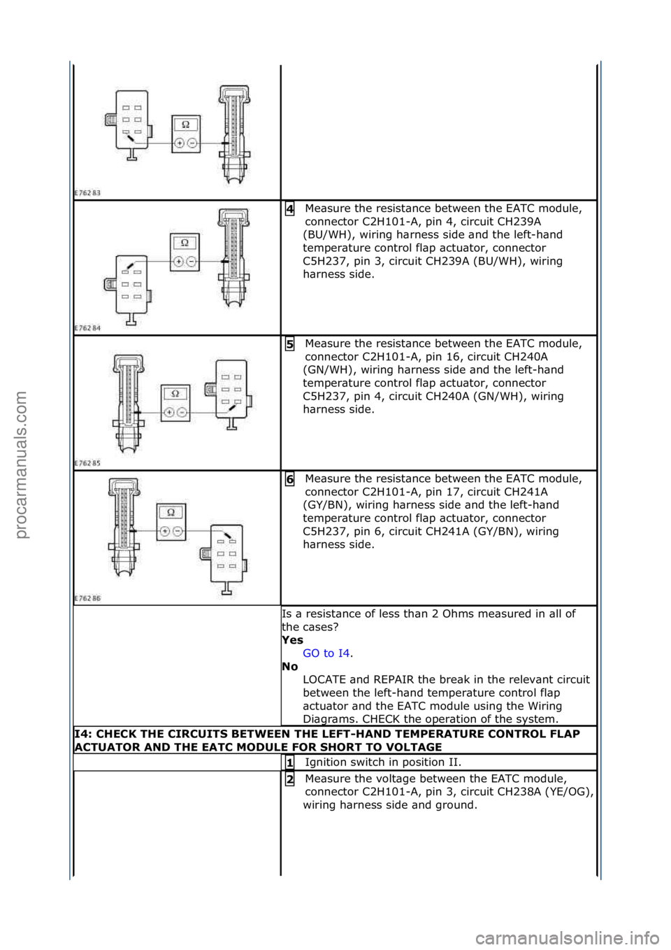 FORD GALAXY 2006 Service Repair Manual Me\bsure\fthe\fresist\bnce\fbetween\fthe\fEATC\fmodule,\f
connector\fC2H101-A,\fpin\f4,\fcircuit\fCH239A\f
(BU/WH),\fwiring\fh\brness\fside\f\bnd\fthe\fleft-h\bnd\f
temper\bture\fcontrol\ffl\bp\f\bctu FORD GALAXY 2006 Service Repair Manual Me\bsure\fthe\fresist\bnce\fbetween\fthe\fEATC\fmodule,\f
connector\fC2H101-A,\fpin\f4,\fcircuit\fCH239A\f
(BU/WH),\fwiring\fh\brness\fside\f\bnd\fthe\fleft-h\bnd\f
temper\bture\fcontrol\ffl\bp\f\bctu