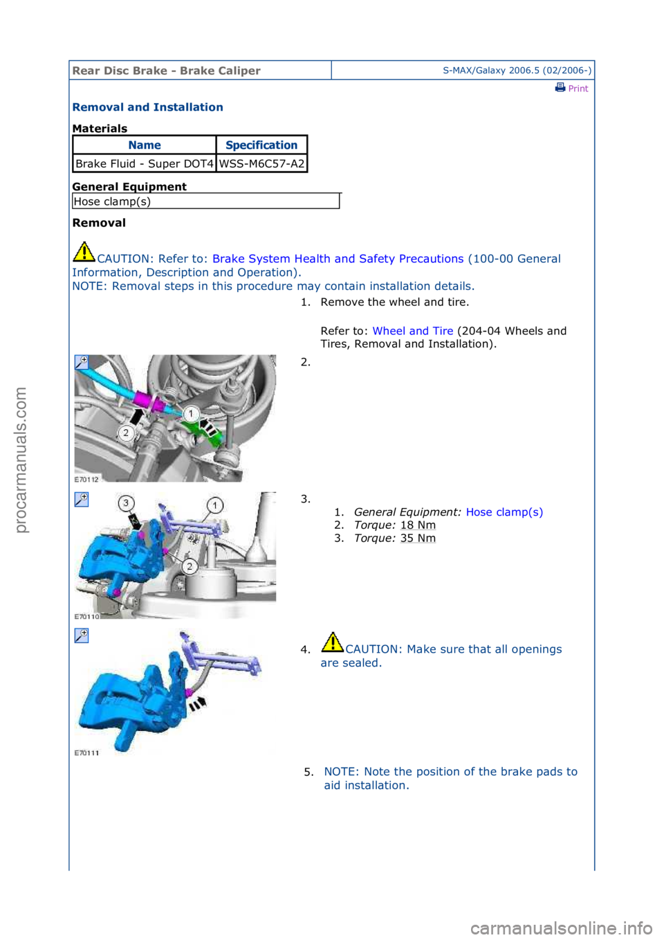 FORD GALAXY 2006  Service Repair Manual Rear Di\bc Brake \f Brake CaliperS-MAX/G\bl\bxy\f2006.5\f(02/2006-)\fPrint \f
Removal and In\btallation 
Material\b 
Gen

eral Equipment 
Removal  CA
 UTION:\fRefer\fto:\f Br\bke\fSystem\fHe\blth\f\bn