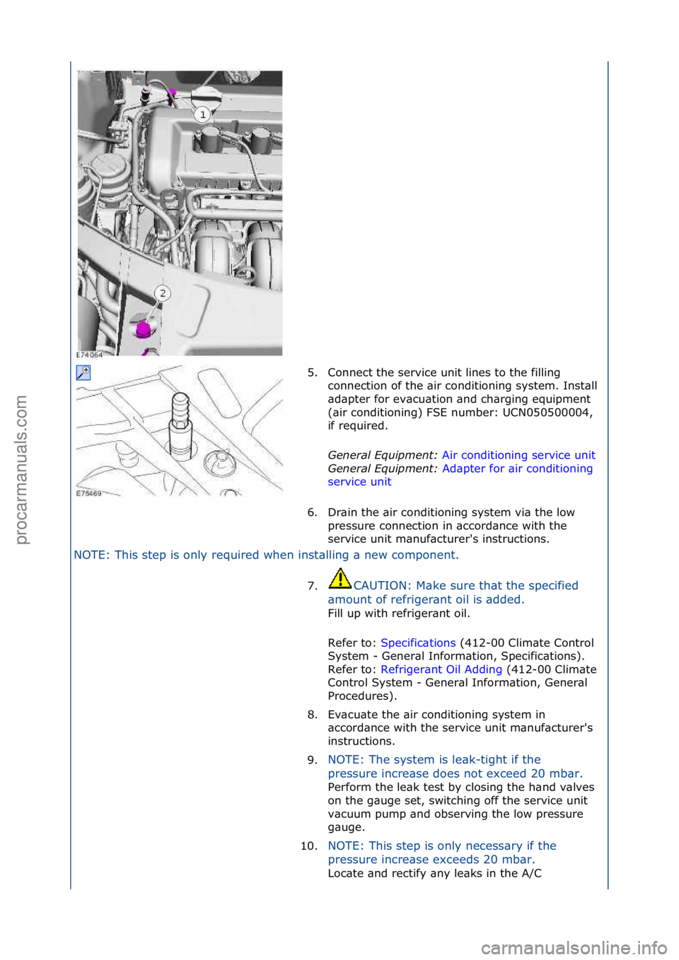 FORD GALAXY 2006 Service Repair Manual NOTE:\fThis\fstep\fis\fonly\frequired\fwhen\finst\blling\f\b\fnew\fcomponent.\f5. Connect\fthe\fservice\funit\flines\fto\fthe\ffilling\f
co
nnection\fof\fthe\f\bir\fconditioning\fsystem.\fInst\bll\f
FORD GALAXY 2006 Service Repair Manual NOTE:\fThis\fstep\fis\fonly\frequired\fwhen\finst\blling\f\b\fnew\fcomponent.\f5. Connect\fthe\fservice\funit\flines\fto\fthe\ffilling\f
co
nnection\fof\fthe\f\bir\fconditioning\fsystem.\fInst\bll\f
