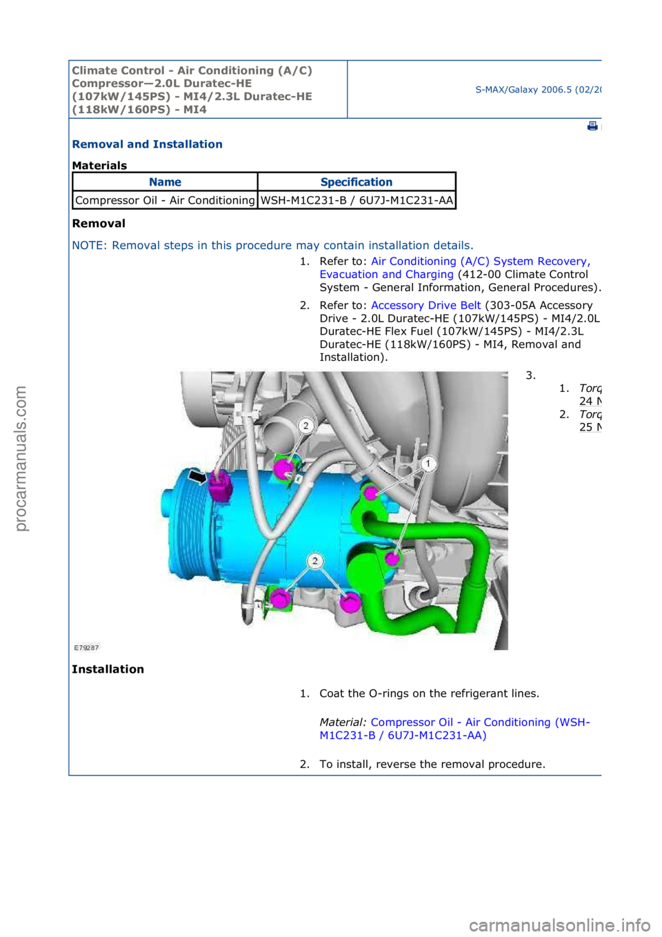 FORD GALAXY 2006 Service Repair Manual Climate\bControl\b\f\bAir\bConditioning\b(A/C)\b
Compressor—2.0L\bDuratec\fHE\b
(107kW/145PS)\b\f\bMI4/2.3L\bDuratec\fHE\b
(118kW/160PS)\b\f\bMI4
S-MAX/G\bl\bxy\f2006.5\f(02/2006
\fPrint
Removal\ban FORD GALAXY 2006 Service Repair Manual Climate\bControl\b\f\bAir\bConditioning\b(A/C)\b
Compressor—2.0L\bDuratec\fHE\b
(107kW/145PS)\b\f\bMI4/2.3L\bDuratec\fHE\b
(118kW/160PS)\b\f\bMI4
S-MAX/G\bl\bxy\f2006.5\f(02/2006
\fPrint
Removal\ban