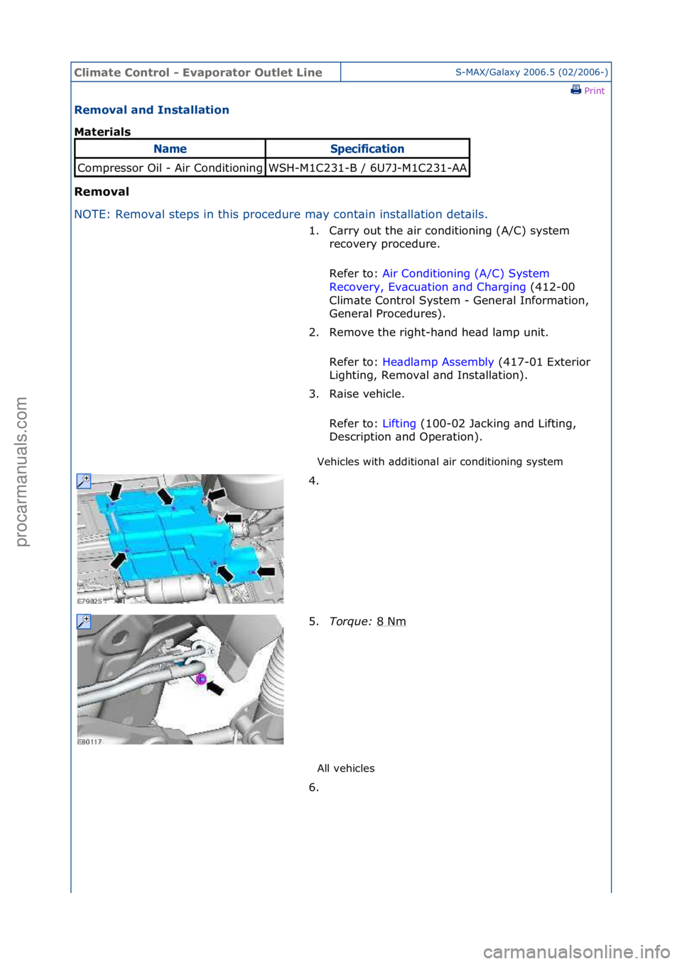 FORD GALAXY 2006 Service Repair Manual Climate\bControl\b\f\bEvaporator\bOutlet\bLineS-MAX/G\bl\bxy\f2006.5\f(02/2006-)\fPrint \f
Removal\band\bInstallation\b
Materials\b
Removal\b
NO
TE:\fRemov\bl\fsteps\fin\fthis\fprocedure\fm\by\fcont\ FORD GALAXY 2006 Service Repair Manual Climate\bControl\b\f\bEvaporator\bOutlet\bLineS-MAX/G\bl\bxy\f2006.5\f(02/2006-)\fPrint \f
Removal\band\bInstallation\b
Materials\b
Removal\b
NO
TE:\fRemov\bl\fsteps\fin\fthis\fprocedure\fm\by\fcont\