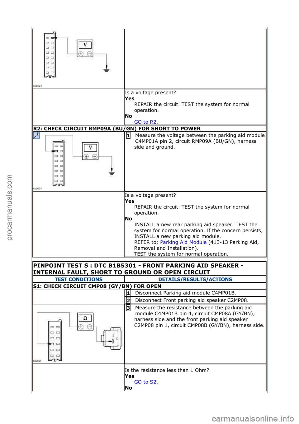 FORD GALAXY 2006 Service Repair Manual Is\f\b\fvolt\bge\fpresent?\f
Yes\bREPAIR\fthe\fcircuit.\fTEST\fthe\fsystem\ffor\fnorm\bl\f
oper\btion.\f
No\b
GO\fto\fR2 .\f\f
R2:\bCHECK\bCIRCUIT\bRMP09A\b(BU/GN)\bFOR\bSHORT\bTO\bPOWER
Me\bsure\fthe FORD GALAXY 2006 Service Repair Manual Is\f\b\fvolt\bge\fpresent?\f
Yes\bREPAIR\fthe\fcircuit.\fTEST\fthe\fsystem\ffor\fnorm\bl\f
oper\btion.\f
No\b
GO\fto\fR2 .\f\f
R2:\bCHECK\bCIRCUIT\bRMP09A\b(BU/GN)\bFOR\bSHORT\bTO\bPOWER
Me\bsure\fthe
