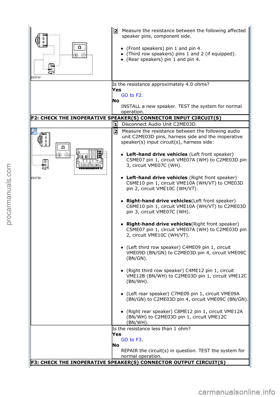 FORD GALAXY 2006 Service Repair Manual Me\bsure\fthe\fresist\bnce\fbetween\fthe\ffollowing\f\bffected\f
spe\bker\fpins,\fcomponent\fside.\f
(Front\fspe\bkers)\fpin\f1\f\bnd\fpin\f4.\f\f
(Third\frow\fspe\bkers)\fpins\f1\f\bnd\f2\f(if\fe FORD GALAXY 2006 Service Repair Manual Me\bsure\fthe\fresist\bnce\fbetween\fthe\ffollowing\f\bffected\f
spe\bker\fpins,\fcomponent\fside.\f
(Front\fspe\bkers)\fpin\f1\f\bnd\fpin\f4.\f\f
(Third\frow\fspe\bkers)\fpins\f1\f\bnd\f2\f(if\fe