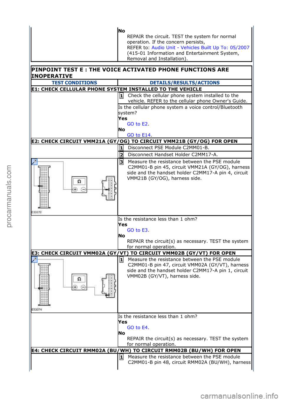 FORD GALAXY 2006  Service Repair Manual No REPAIR\fthe\fcircuit.\fTEST\fthe\fsystem\ffor\fnorm\bl\f
oper\btion.\fIf\fthe\fconcern\fpersists,\f\f
REFER\fto:\f Audio\fUnit\f-\fVehicles\fBuilt\fUp\fTo:\f05/2007 \f
(41

5-01\fInform\btion\f\bnd