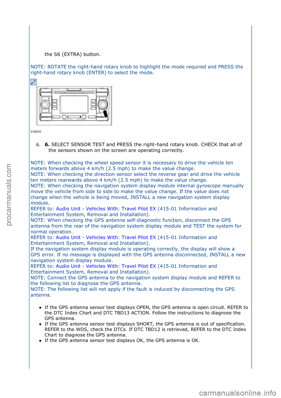 FORD GALAXY 2006  Service Repair Manual the\fS6\f(EXTRA)\fbutton.\f
NOTE:\fROTATE\fthe\fright-h\bnd\frot\bry\fknob\fto\fhighlight\ft
 he\fmode\frequired\f\bnd\fPRESS\fthe\f
right-h\bnd\frot\bry\fknob\f(ENTER)\fto\fselect\fthe\fmode.\f
6. 6.