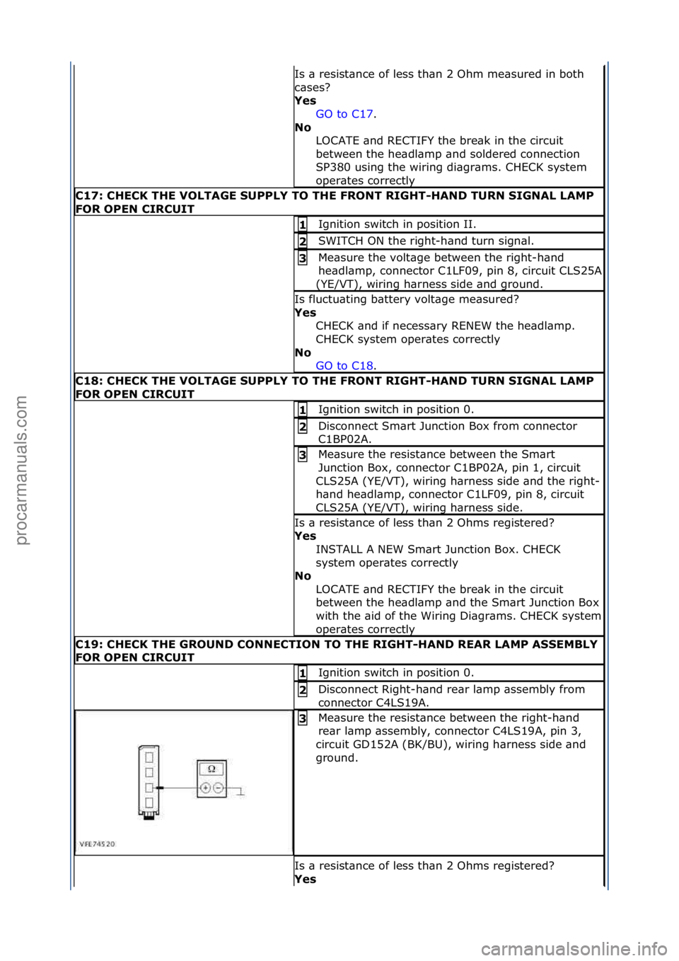 FORD GALAXY 2006 Service Repair Manual Is\f\b\fresist\bnce\fof\fless\fth\bn\f2\fOhm\fme\bsured\fin\fboth\f
c\bses?\f
Yes\bGO\fto\fC17 .\f\f
No\b L
OCATE\f\bnd\fRECTIFY\fthe\fbre\bk\fin\fthe\fcircuit\f
between\fthe\fhe\bdl\bmp\f\bnd\fsolde FORD GALAXY 2006 Service Repair Manual Is\f\b\fresist\bnce\fof\fless\fth\bn\f2\fOhm\fme\bsured\fin\fboth\f
c\bses?\f
Yes\bGO\fto\fC17 .\f\f
No\b L
OCATE\f\bnd\fRECTIFY\fthe\fbre\bk\fin\fthe\fcircuit\f
between\fthe\fhe\bdl\bmp\f\bnd\fsolde