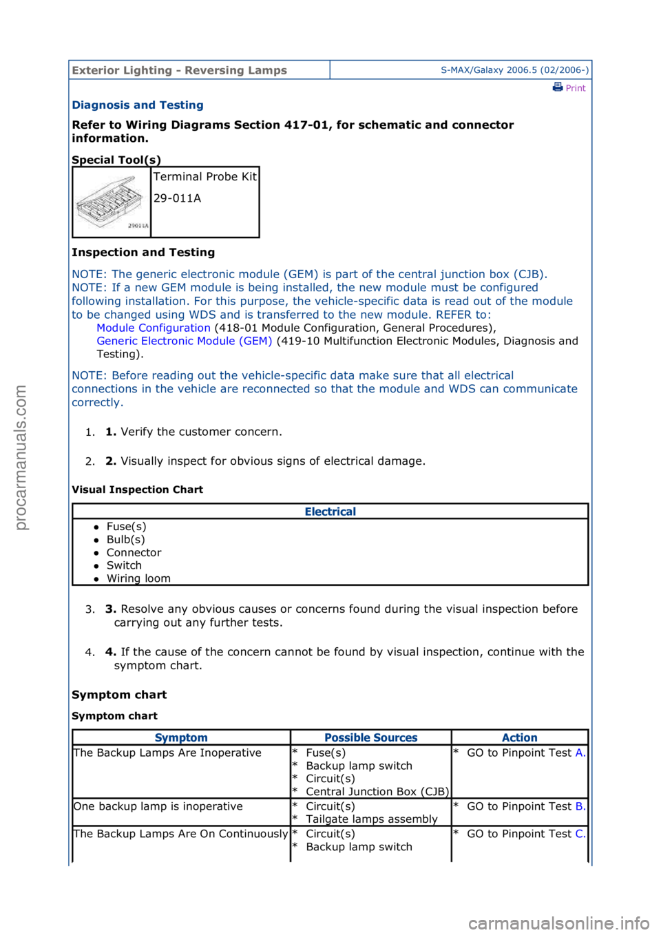 FORD GALAXY 2006  Service Repair Manual Exterior\bLighti\fg\b-\bReversi\fg\bLampsS-MAX/G\bl\bxy\f2006.5\f(02/2006-)\fPrint \f
Diag\fosis\ba\fd\bTesti\fg\b
Refer\bto\bWiri\fg\bDiagrams\bSectio\f\b417-01,\bfor\bschematic\ba\fd\bco\f\fector\b
