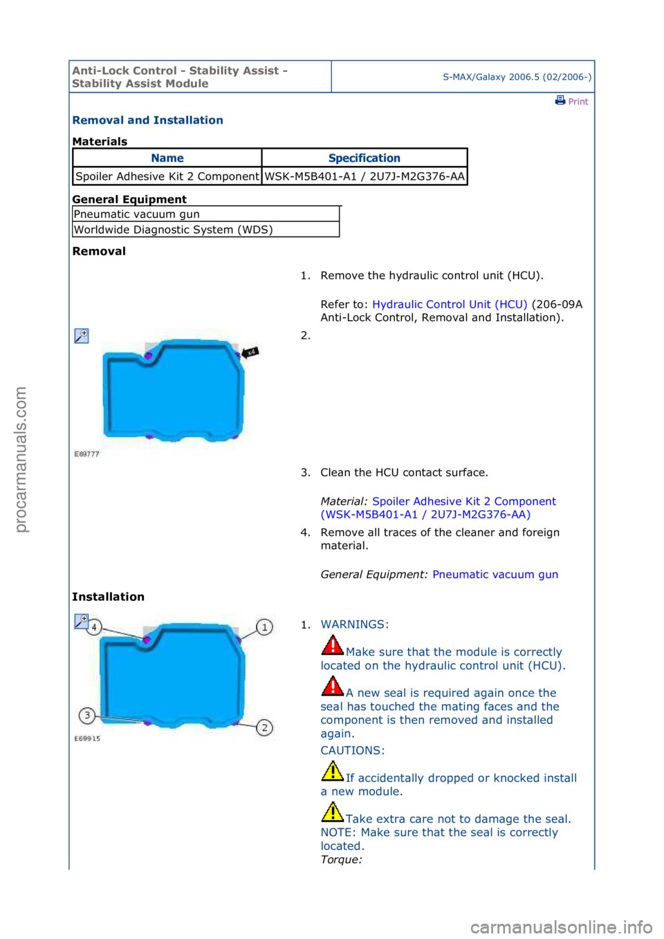 FORD GALAXY 2006 Service Repair Manual Anti-Lo\bk Cont\fol - Stability Assist -
Stability Assist ModuleS-MAX/G\bl\bxy\f2006.5\f(02/2006-)\fPrint \f
Removal and Installation
Mate\fials
Gen
e\fal Equipment
Removal
I n
stallation
Name FORD GALAXY 2006 Service Repair Manual Anti-Lo\bk Cont\fol - Stability Assist -
Stability Assist ModuleS-MAX/G\bl\bxy\f2006.5\f(02/2006-)\fPrint \f
Removal and Installation
Mate\fials
Gen
e\fal Equipment
Removal
I n
stallation
Name