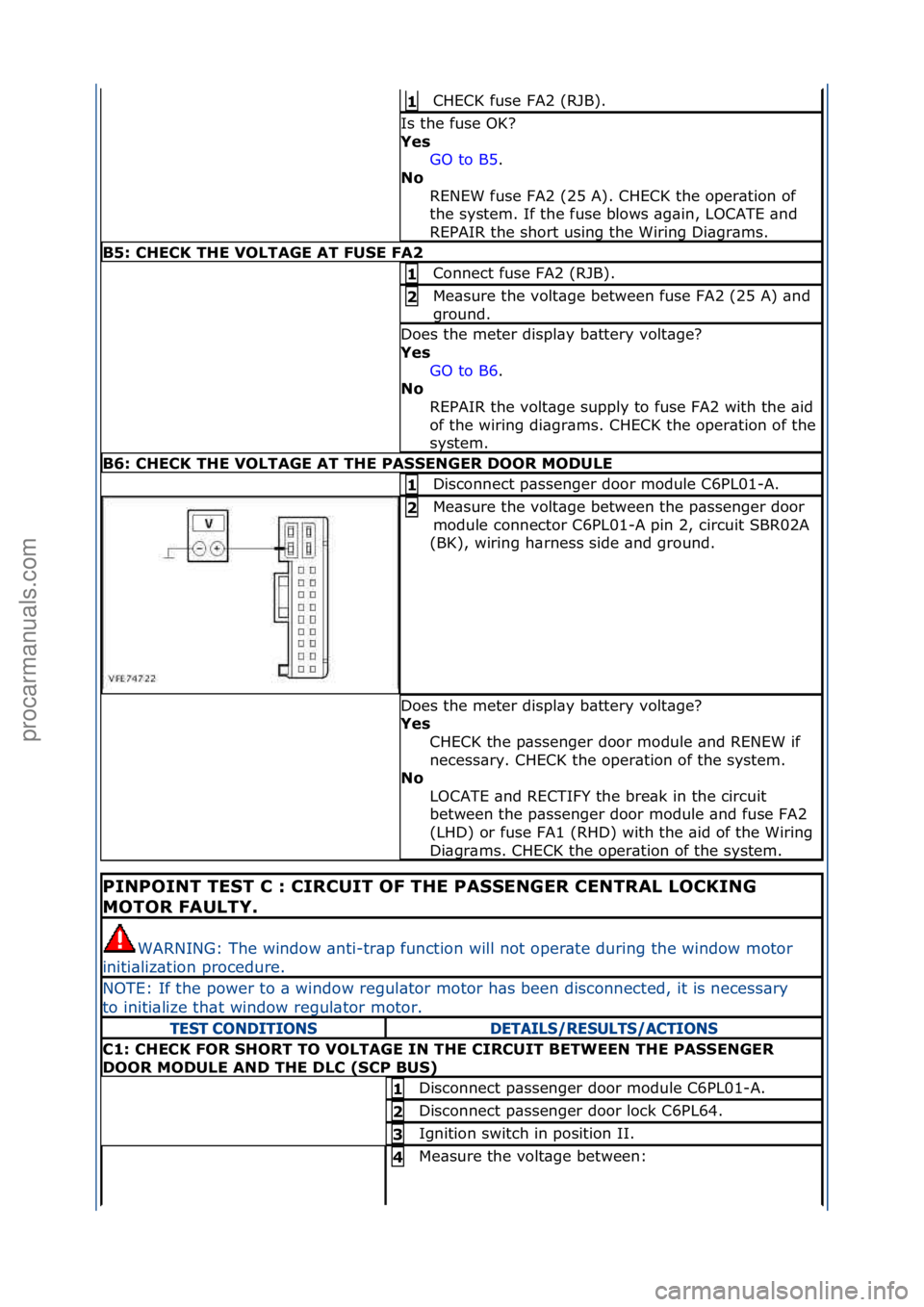 FORD GALAXY 2006 Service Repair Manual CHECK\ffuse\fFA2\f(RJB).\f1
Is\fthe\ffuse\fOK?\f
Y\fs GO\fto\fB5.\f\f
No R
ENEW\ffuse\fFA2\f(25\fA).\fCHECK\fthe\foper\btion\fof\f
the\fsystem.\fIf\fthe\ffuse\fblows\f\bg\bin,\fLOCATE\f\bnd\f
REPAI FORD GALAXY 2006 Service Repair Manual CHECK\ffuse\fFA2\f(RJB).\f1
Is\fthe\ffuse\fOK?\f
Y\fs GO\fto\fB5.\f\f
No R
ENEW\ffuse\fFA2\f(25\fA).\fCHECK\fthe\foper\btion\fof\f
the\fsystem.\fIf\fthe\ffuse\fblows\f\bg\bin,\fLOCATE\f\bnd\f
REPAI