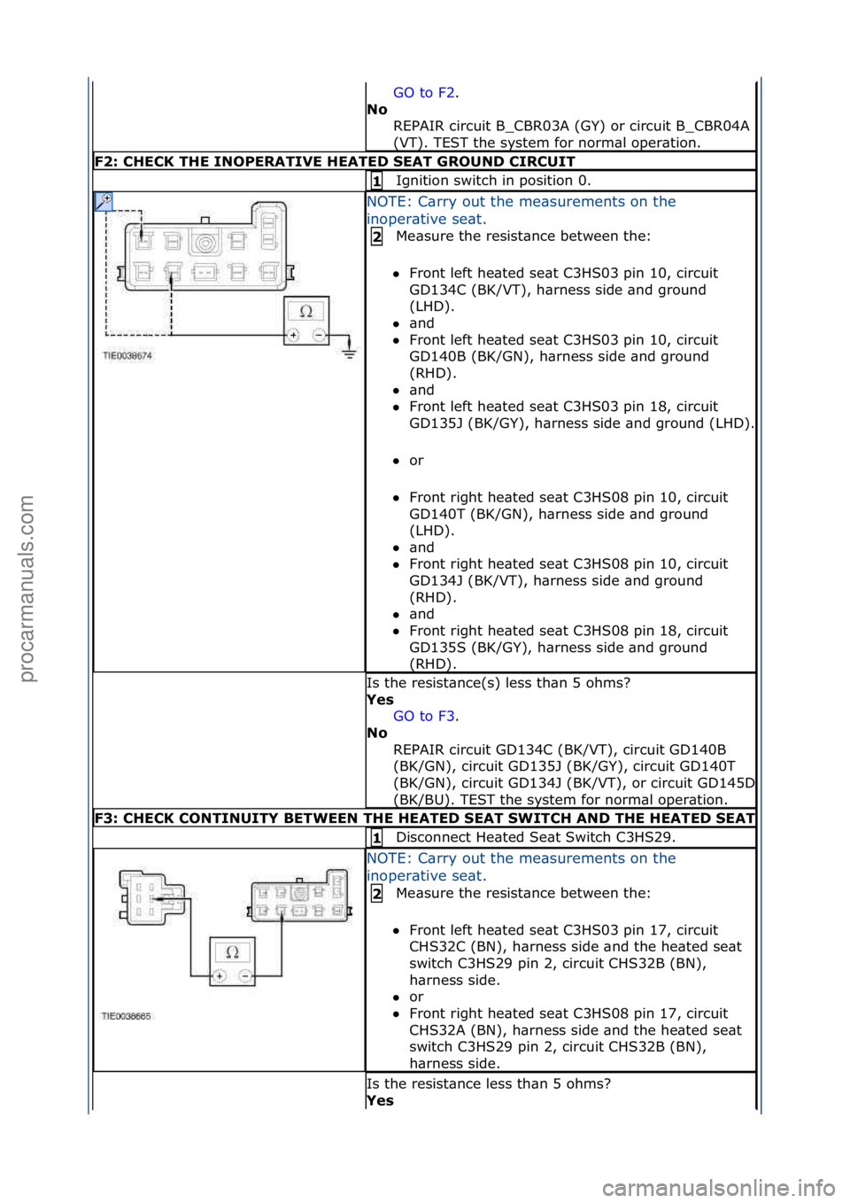 FORD GALAXY 2006 Service Repair Manual GO\fto\fF2.\f\f
N\f\b R
EPAIR\fcircuit\fB_CBR03A\f(GY)\for\fcircuit\fB_CBR04A\f
(VT).\fTEST\fthe\fsystem\ffor\fnorm\bl\foper\btion.\f
F2:\bCHECK\bTHE\bINOPERATIVE\bHEATED\bSEAT\bGROUND\bCIRCUIT
Igniti FORD GALAXY 2006 Service Repair Manual GO\fto\fF2.\f\f
N\f\b R
EPAIR\fcircuit\fB_CBR03A\f(GY)\for\fcircuit\fB_CBR04A\f
(VT).\fTEST\fthe\fsystem\ffor\fnorm\bl\foper\btion.\f
F2:\bCHECK\bTHE\bINOPERATIVE\bHEATED\bSEAT\bGROUND\bCIRCUIT
Igniti