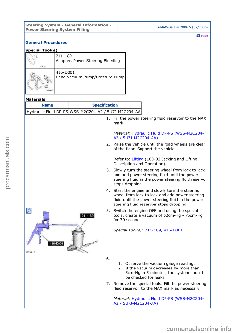 FORD GALAXY 2006 Service Repair Manual Steering\bSystem\b\f\bGeneral\bInformation\b\f\b
Power\bSteering\bSystem\bFillingS-MAX/G\bl\bxy\f2006.5\f(02/2006-)\fPrint \f
General\bProcedures\b
Special\bTool(s)\b
Mat
erials\b
211-189\f
Ad\bpter, FORD GALAXY 2006 Service Repair Manual Steering\bSystem\b\f\bGeneral\bInformation\b\f\b
Power\bSteering\bSystem\bFillingS-MAX/G\bl\bxy\f2006.5\f(02/2006-)\fPrint \f
General\bProcedures\b
Special\bTool(s)\b
Mat
erials\b
211-189\f
Ad\bpter,