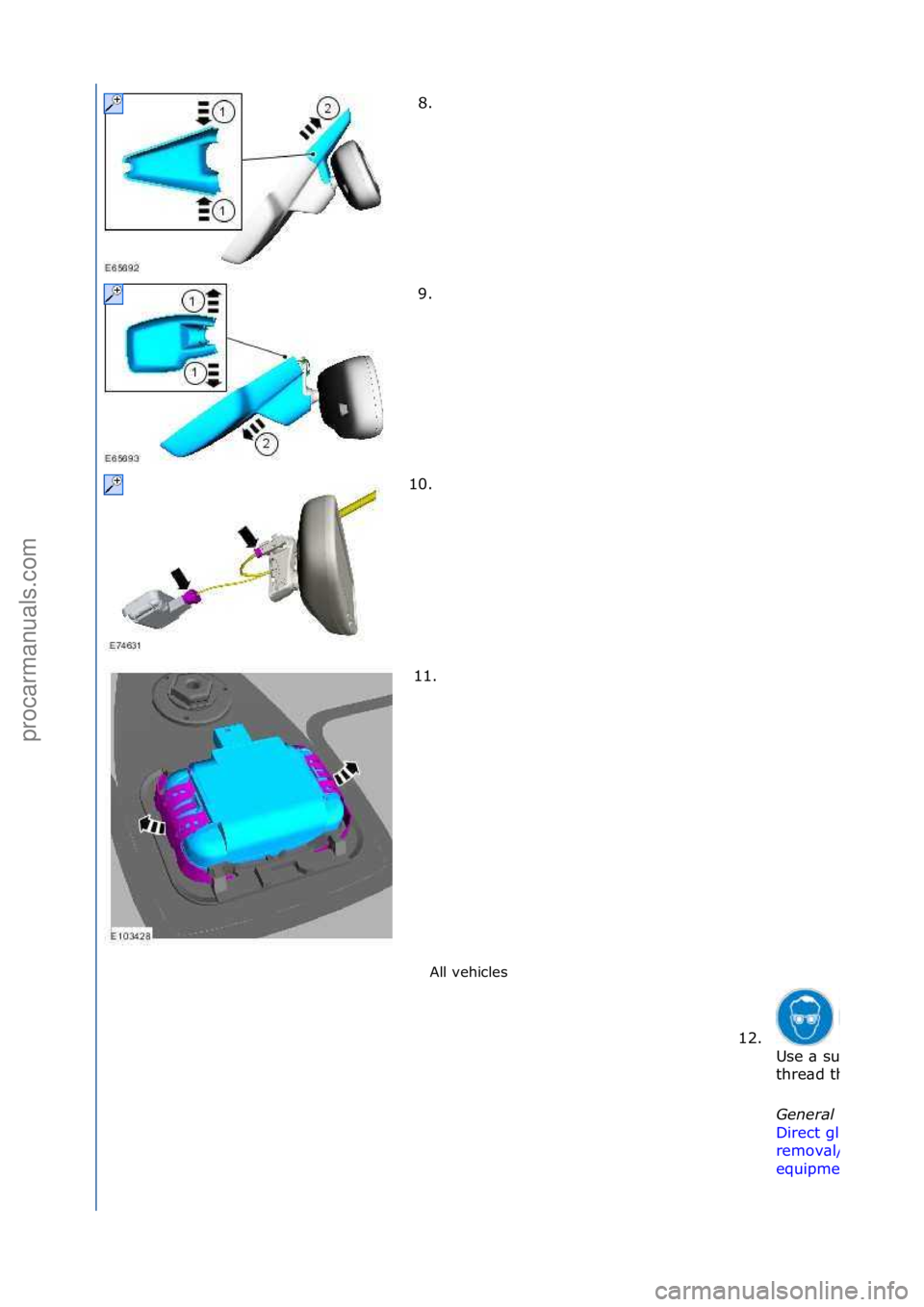 FORD GALAXY 2006  Service Repair Manual All\fvehicles\f
8. \f
9
.

\f
10. \f
11. \f
12. \f
Use\f\b\fsuit\bble\f\bwl\fto\f
thre\bd\fthe\fcutting\fwire.
General \fquipment\b 
Direct\fgl\bzing\f
remov\bl/repl\bcement\f
equipment
\f\f
\f\f
\f\f