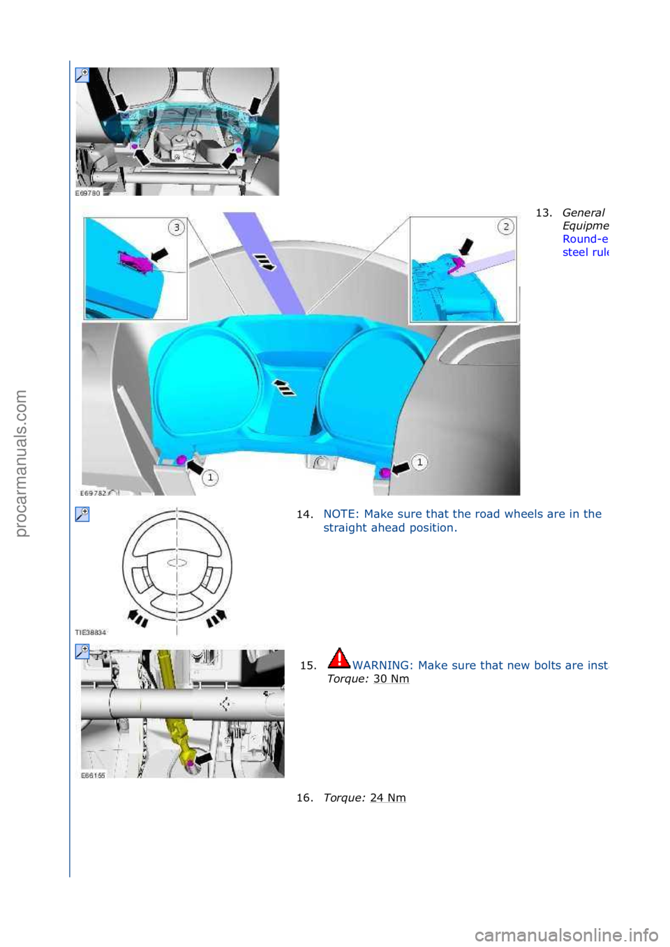 FORD GALAXY 2006  Service Repair Manual 13.Genera\f\b
Equipment:\b
Round-ended\f
steel\frule
14. NOTE:\fM\bke\fsure\fth\bt\fthe\fro\bd\fwheels\f\bre\fin\fthe\f
st
r\bight\f\bhe\bd\fposition.\f
15.
WARNING:\fM\bke\fsure\fth\bt\fnew\fbolts\f\