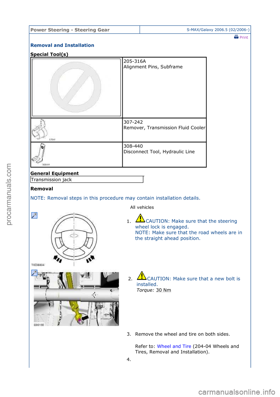 FORD GALAXY 2006  Service Repair Manual Power S\beering \f S\beering GearS-MAX/G\bl\bxy\f2006.5\f(02/2006-)\fPrint \f
Removal and Ins\balla\bion 
Special Tool(s) 
Gen

eral Equipmen\b 
Removal 
N O

TE:\fRemov\bl\fsteps\fin\fthis\fprocedure