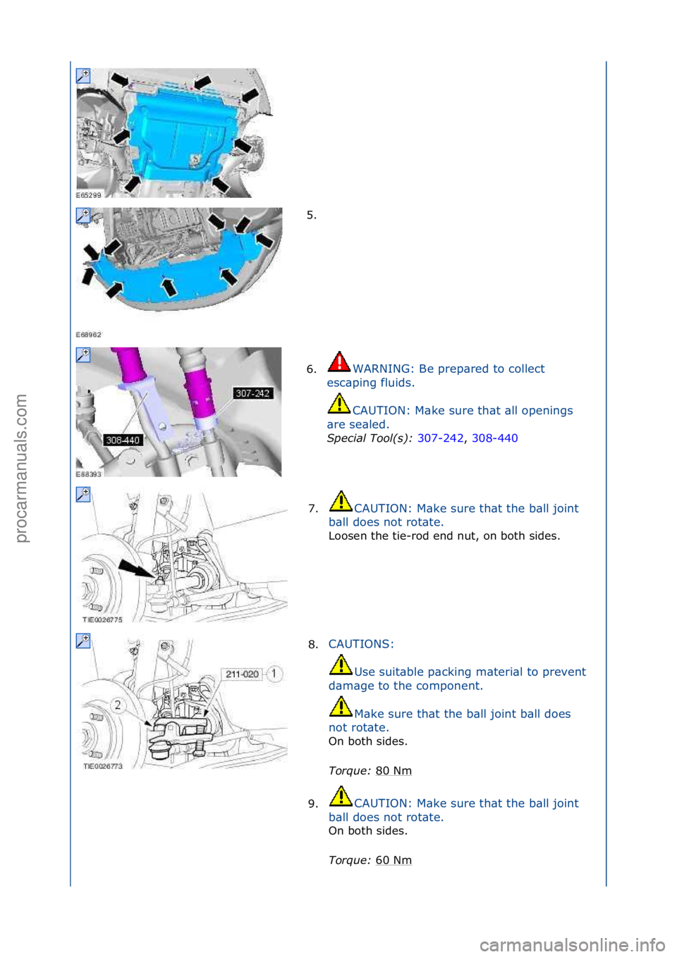 FORD GALAXY 2006  Service Repair Manual 5. \f
6.WARNING:\fBe\fprep\bred\fto\fcollect\f
e s

c\bping\ffluids.\f
CAUTION:\fM\bke\fsure\fth\bt\f\bll\fopenings\f
\bre\fse\bled.\f Spec\fal\bTool(s):\b 30
 7-242,\f308-440\f
7. CAUTION:\fM\bke\fsu