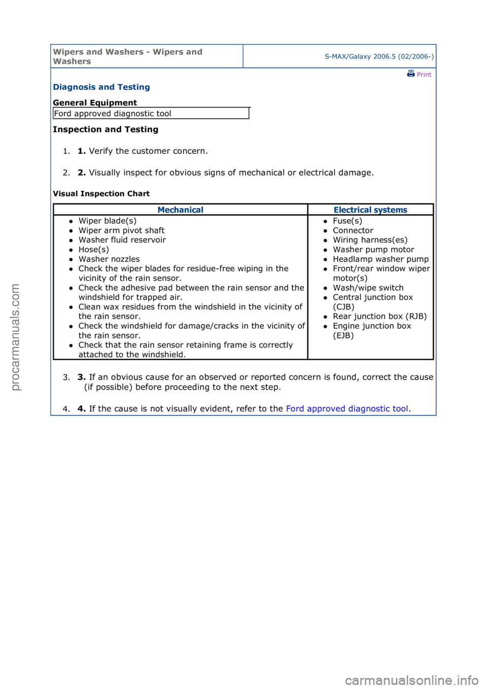 FORD GALAXY 2006 Service Repair Manual Wipers \bnd W\bshers \f Wipers \bnd
W\bshersS-MAX/G\bl\bxy\f2006.5\f(02/2006-)\fPrint \f
Di\bgnosis \bnd Testing
Gener\bl Equipment
Inspection \bnd Testing
1. 1.
Verify\fthe\fcustomer\fconcern.\f FORD GALAXY 2006 Service Repair Manual Wipers \bnd W\bshers \f Wipers \bnd
W\bshersS-MAX/G\bl\bxy\f2006.5\f(02/2006-)\fPrint \f
Di\bgnosis \bnd Testing
Gener\bl Equipment
Inspection \bnd Testing
1. 1.
Verify\fthe\fcustomer\fconcern.\f