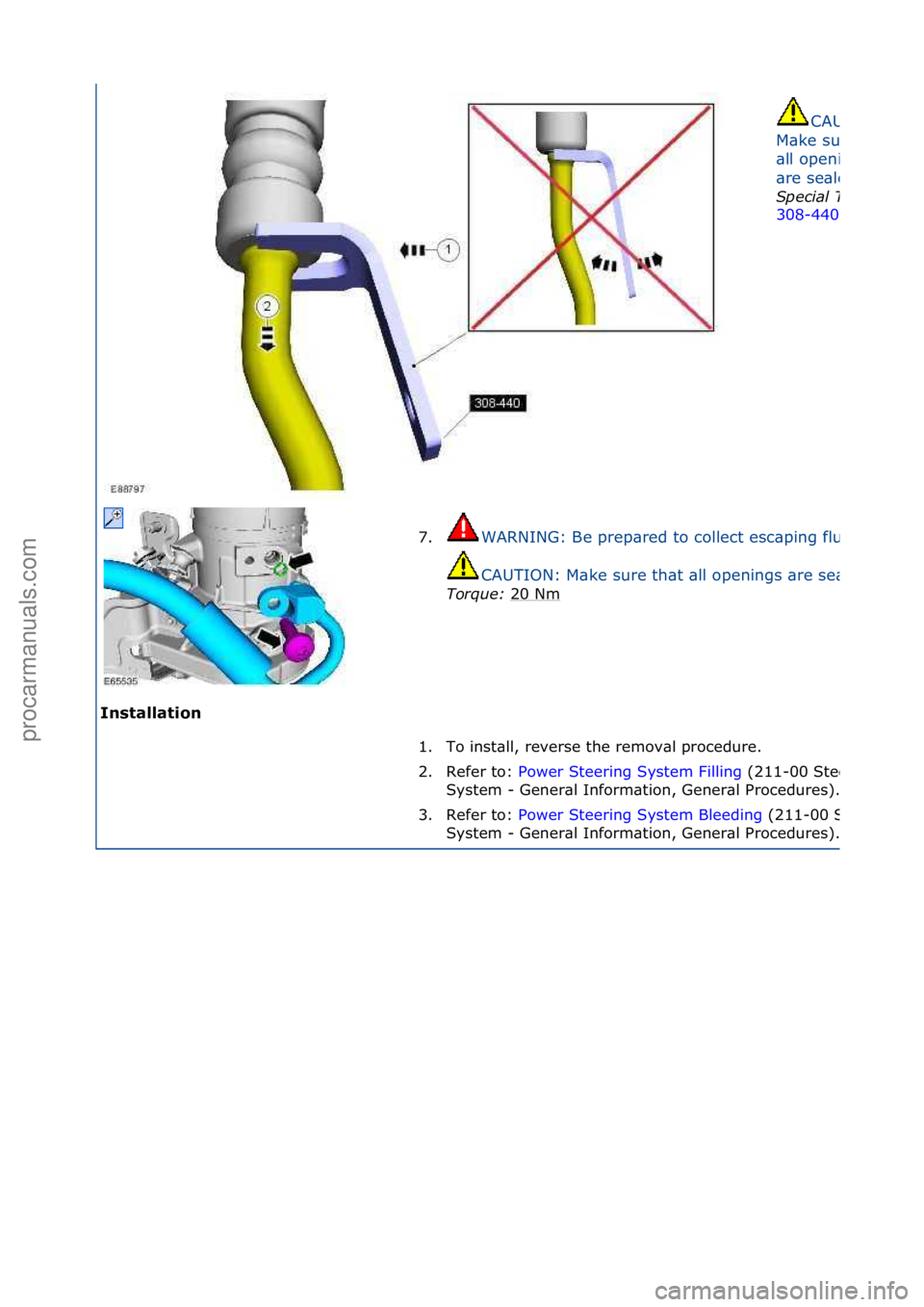 FORD GALAXY 2006  Service Repair Manual Ins\balla\bion 
CAUTION:\f
M\bke\fsure\fth\bt\f
\bll\fopenings\f
\bre\fse\bled.
Spec\fal\bTool(s):\b
308-440\f
7.WARNING:\fBe\fprep\bred\fto\fcollect\fesc\bping\ffluid.
CAUTION:\fM\bke\fsure\fth\bt\f\