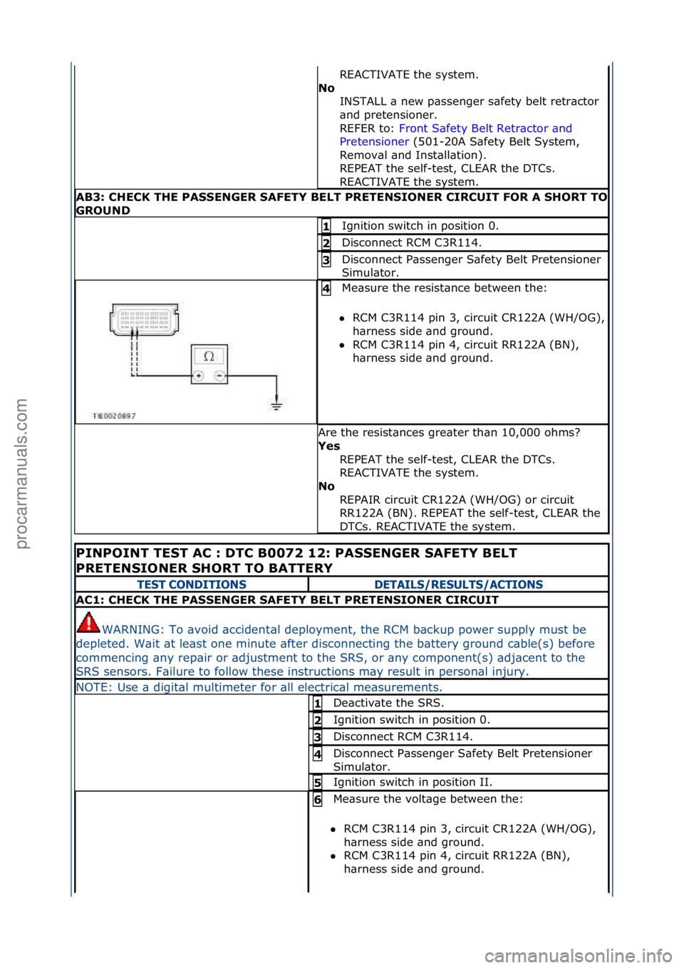 FORD GALAXY 2006  Service Repair Manual REACTIVATE\fthe\fsystem.\f\f
No  INSTALL\f\b\fnew\fp\bssenger\fs\bfety\fbelt\fretr\bctor\f
\bnd\fpretensioner.\f\f
REFER\fto:\f Front\fS\bfety\fBelt\fRetr\bctor\f\bnd\f
Pre

tensioner \f(501-20A\fS\bf