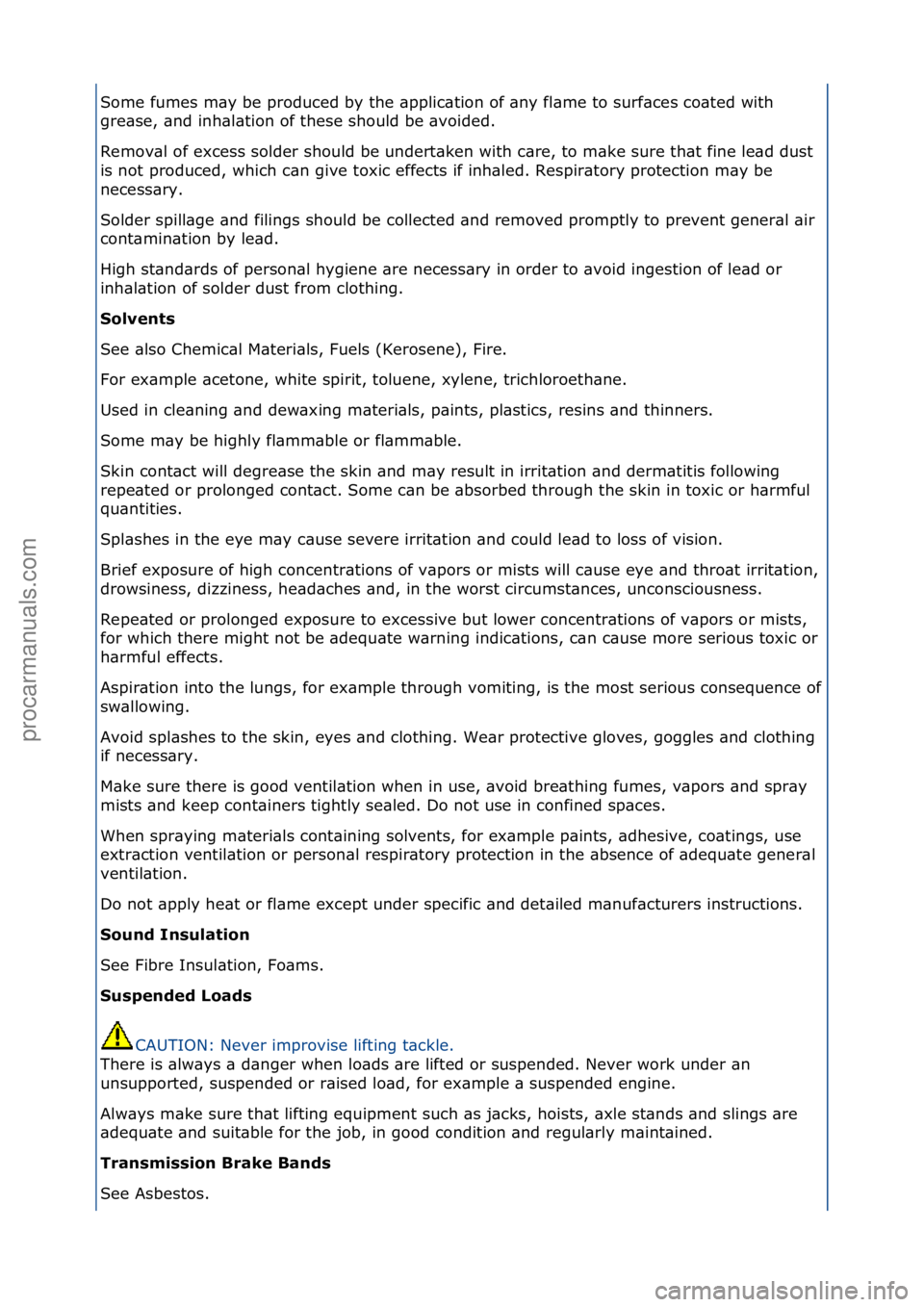FORD GALAXY 2006  Service Repair Manual Some\ffumes\fm\by\fbe\fproduced\fby\fthe\f\bpplic\btion\fof\f\bny\ffl\bme\fto\fsurf\bces\fco\bted\fwith\f
gre\bse,\f\bnd\finh\bl\btion\fof\fthese\fshould\fbe\f\bvoided.\f
Remov\bl\fof\fexcess\fsolder\