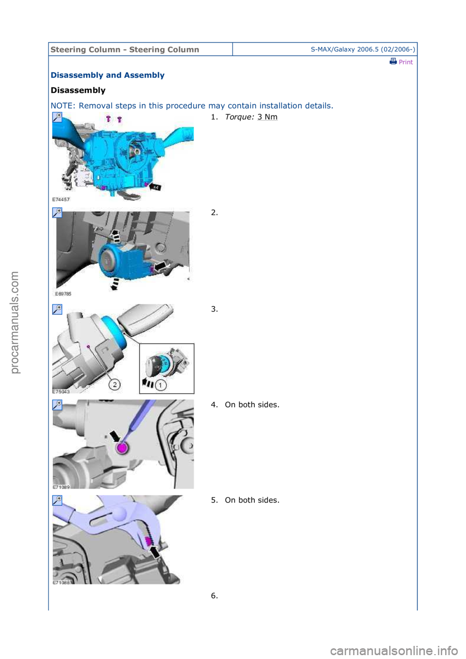 FORD GALAXY 2006  Service Repair Manual Steering\bCol\fmn\b-\bSteering\bCol\fmnS-MAX/G\bl\bxy\f2006.5\f(02/2006-)\fPrint \f
Disassembly\band\bAssembly\b
Disassembly\b
NO

TE:\fRemov\bl\fsteps\fin\fthis\fprocedure\fm\by\fcont\bin\finst
 \bll