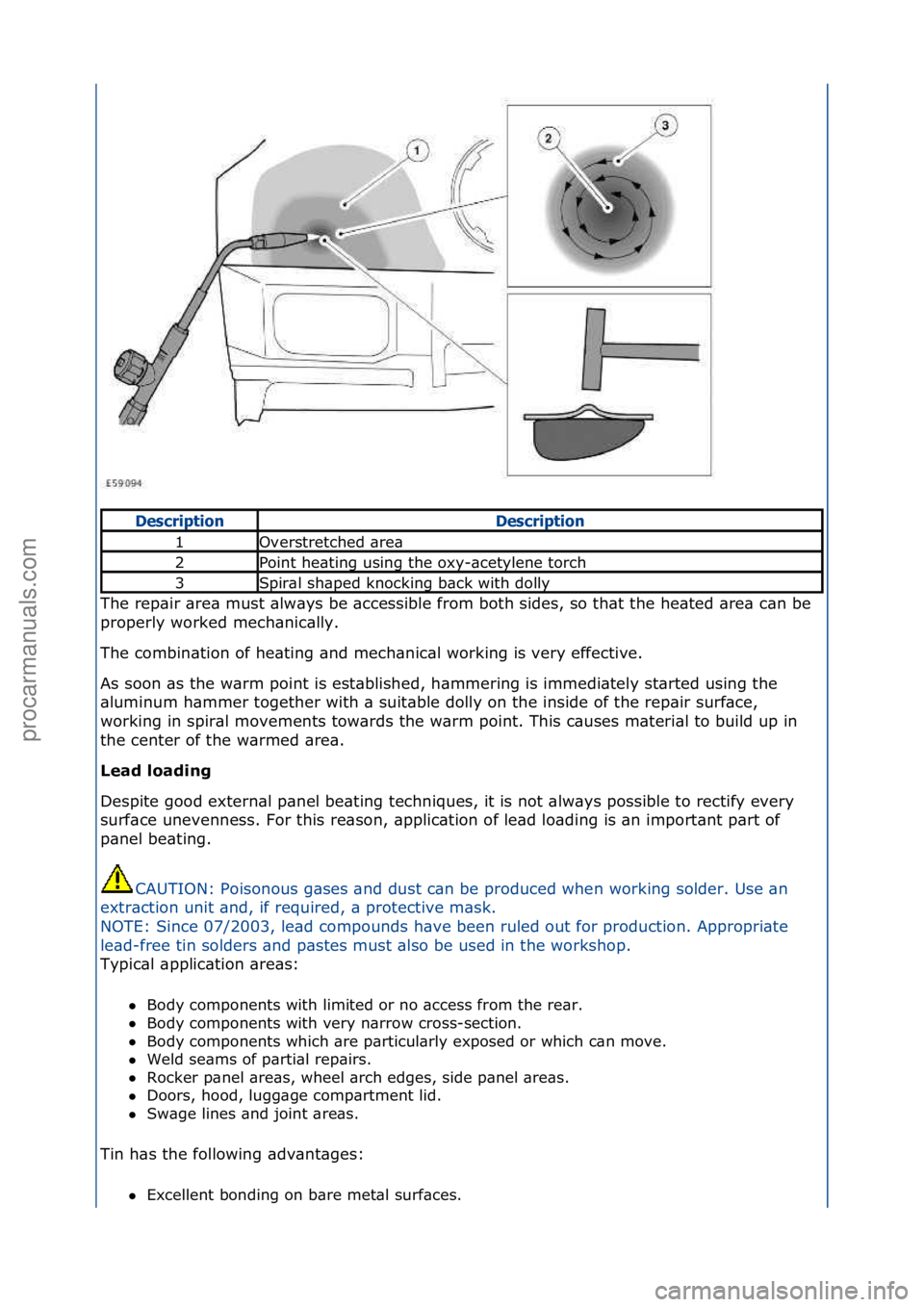 FORD GALAXY 2006  Service Repair Manual The\frep\bir\f\bre\b\fmust\f\blw\bys\fbe\f\bccessible\ffrom\fboth\fsides,\fso\fth\bt\fthe\fhe\bted\f\bre\b\fc\bn\fbe\f
properly\fworked\fmech\bnic\blly.\f
The\fcombin\btion\fof\fhe\bting\f\bnd\fmech\b