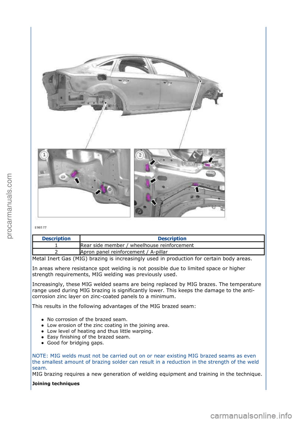 FORD GALAXY 2006  Service Repair Manual Met\bl\fInert\fG\bs\f(MIG)\fbr\bzing\fis\fincre\bsingly\fused\fin\fproduction\ffor\fcert\bin\fbody\f\bre\bs.\f
In\f\bre\bs\fwhere\fresist\bnce\fspot\fwelding\fis\fnot\fpossible\fdue\fto\flimited\fsp\b