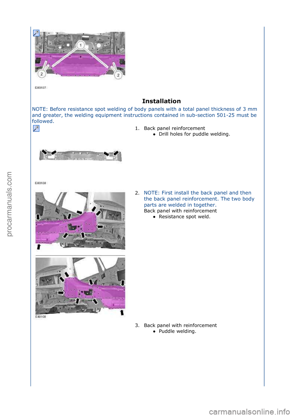 FORD GALAXY 2006  Service Repair Manual Installation 
NOTE:\fBefore\fresist\bnce\fspot\fwelding\fof\fbody\fp\bnels\fwith\f\b\ftot\bl\fp\bnel\fthickness\fof\f3\fmm\f
\b n

d\fgre\bter,\fthe\fwelding\fequipment\finstructions\fcont\bined\fin\f