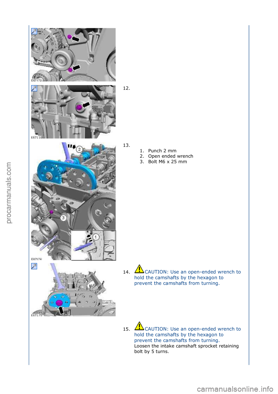 FORD GALAXY 2006  Service Repair Manual 12. \f
13. \f\f1. Punch\f2\fmm\f
2. Open\fended\fwrench\f
3. Bolt\fM6\fx\f25\fmm\f
14. CAUTION:\fUse\f\bn\fopen-ended\fwrench\fto\f
h o

ld\fthe\fc\bmsh\bfts\fby\fthe\fhex\bgon\fto\f
prevent\fthe\fc\b