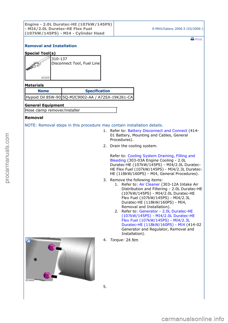FORD GALAXY 2006  Service Repair Manual Engine - \b.0L \furatec-HE (107kW/145PS) 
- MI4/\b.0L \furatec-HE Flex Fuel 
(107kW/145PS) - MI4 - Cylinder Head
S-MAX/G\bl\bxy\f2006.5\f(02/2006-)\fPrint \f
Removal and Installation 
Special Tool(s) 