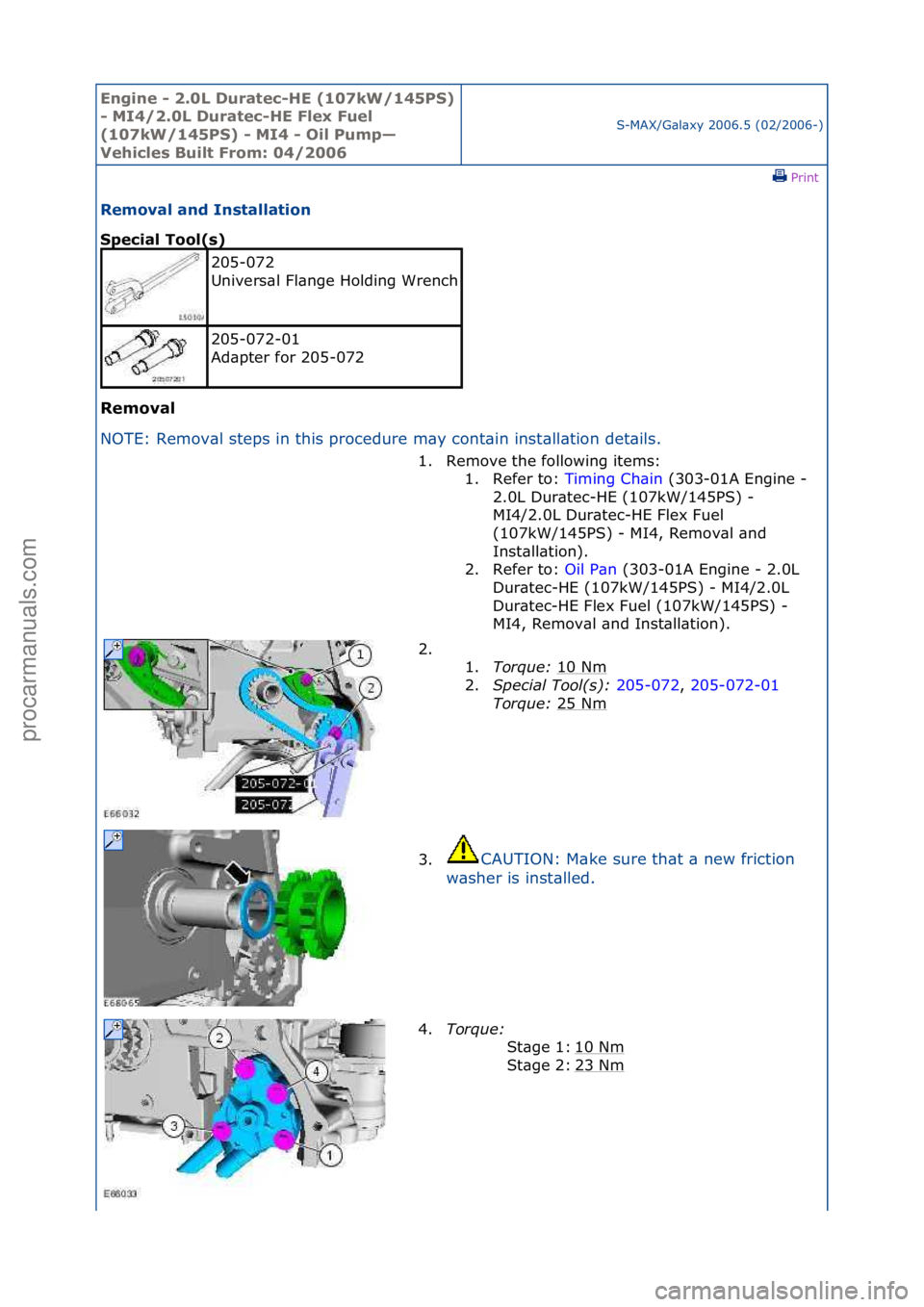 FORD GALAXY 2006  Service Repair Manual Engine - \b.0L \furatec-HE (107kW/145PS) 
- MI4/\b.0L \furatec-HE Flex Fuel 
(107kW/145PS) - MI4 - Oil Pump—
Vehicles Built From: 04/\b006
S-MAX/G\bl\bxy\f2006.5\f(02/2006-)\fPrint \f
Removal and In