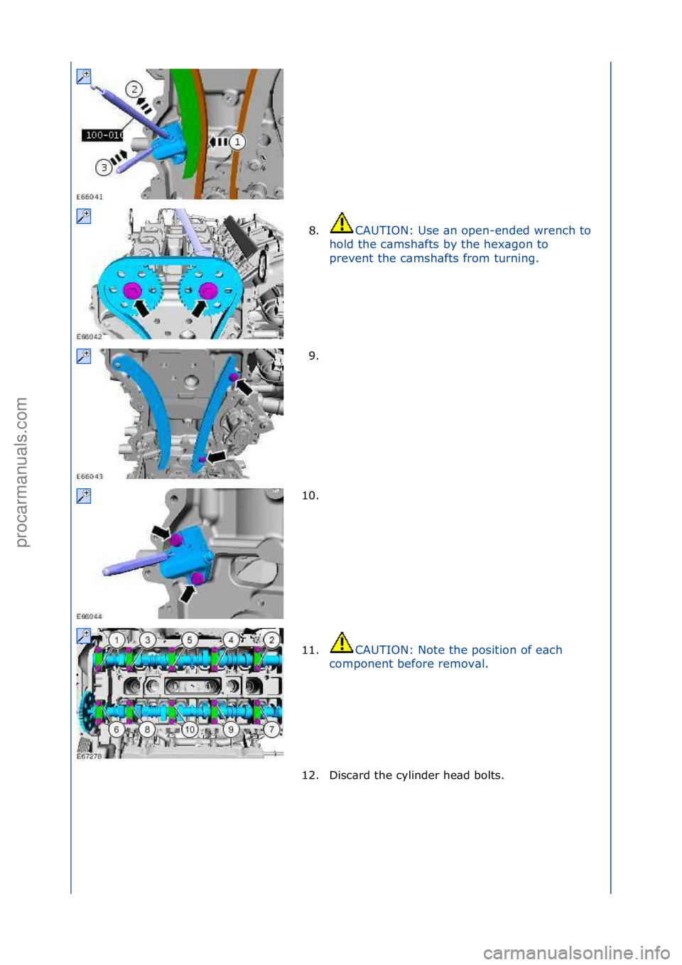FORD GALAXY 2006  Service Repair Manual 8.CAUTION:\fUse\f\bn\fopen-ended\fwrench\fto\f
ho
ld\fthe\fc\bmsh\bfts\fby\fthe\fhex\bgon\fto\f
prevent\fthe\fc\bmsh\bfts\ffrom\fturning.\f
9. \f
10. \f
11. CAUTION:\fNote\fthe\fposition\fof\fe\bch\f
