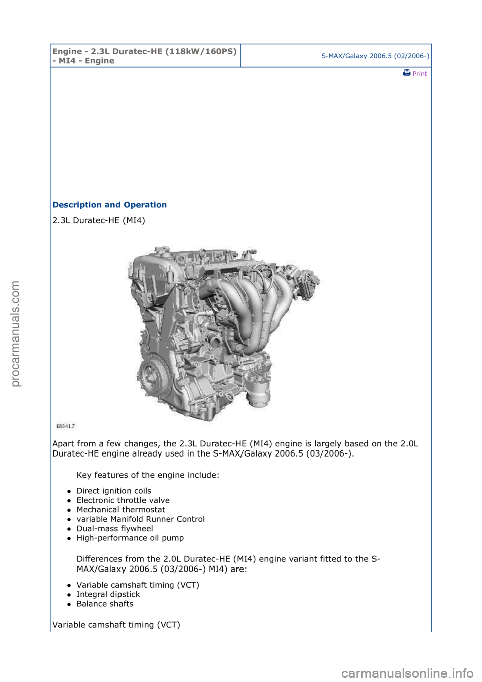 FORD GALAXY 2006  Service Repair Manual Engine - \b.3L \furatec-HE (118kW/160PS) 
- MI4 - EngineS-MAX/G\bl\bxy\f2006.5\f(02/2006-)\fPrint \f
\fescription and Operation 
2.3L\fDur\btec-HE\f(MI4)\f
Ap

\brt\ffrom\f\b\ffew\fch\bnges,\fthe\f2.3