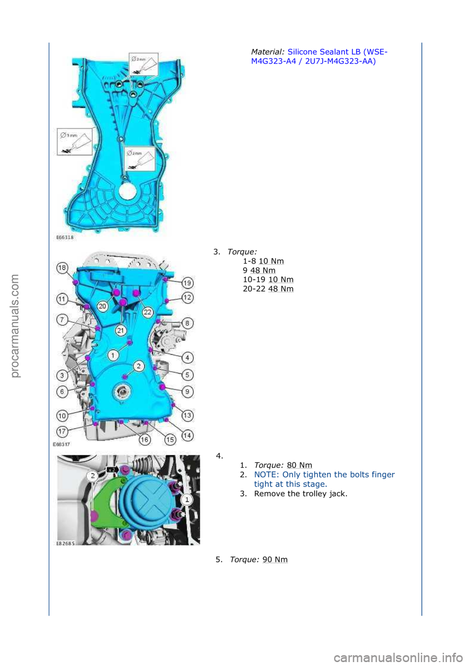 FORD GALAXY 2006  Service Repair Manual Material: Silicone\fSe\bl\bnt\fLB\f(WSE-
M4G3
23-A4\f/\f2U7J-M4G323-AA) \f
3. To

rque:  1-8\f10\fNm
\f
9\f48\fNm
\f
10-19\f10\fNm
\f
20-22\f48\fNm
\f
4. \f\f 1.Torque:  80\fNm
\f
2. NOTE:\fOnly\ftigh
