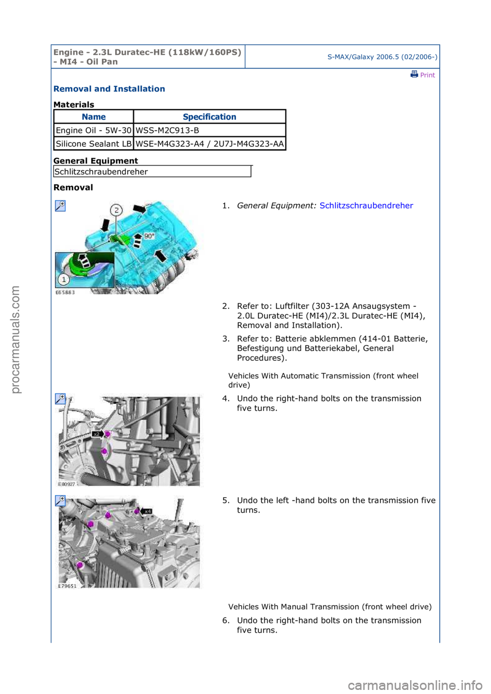 FORD GALAXY 2006  Service Repair Manual Engine - \b.3L \furatec-HE (118kW/160PS) 
- MI4 - Oil PanS-MAX/G\bl\bxy\f2006.5\f(02/2006-)\fPrint \f
Removal and Installation 
Materials 
Gen

eral Equipment 
Removal 
Vehicles\fWith\fAutom\btic\fTr\