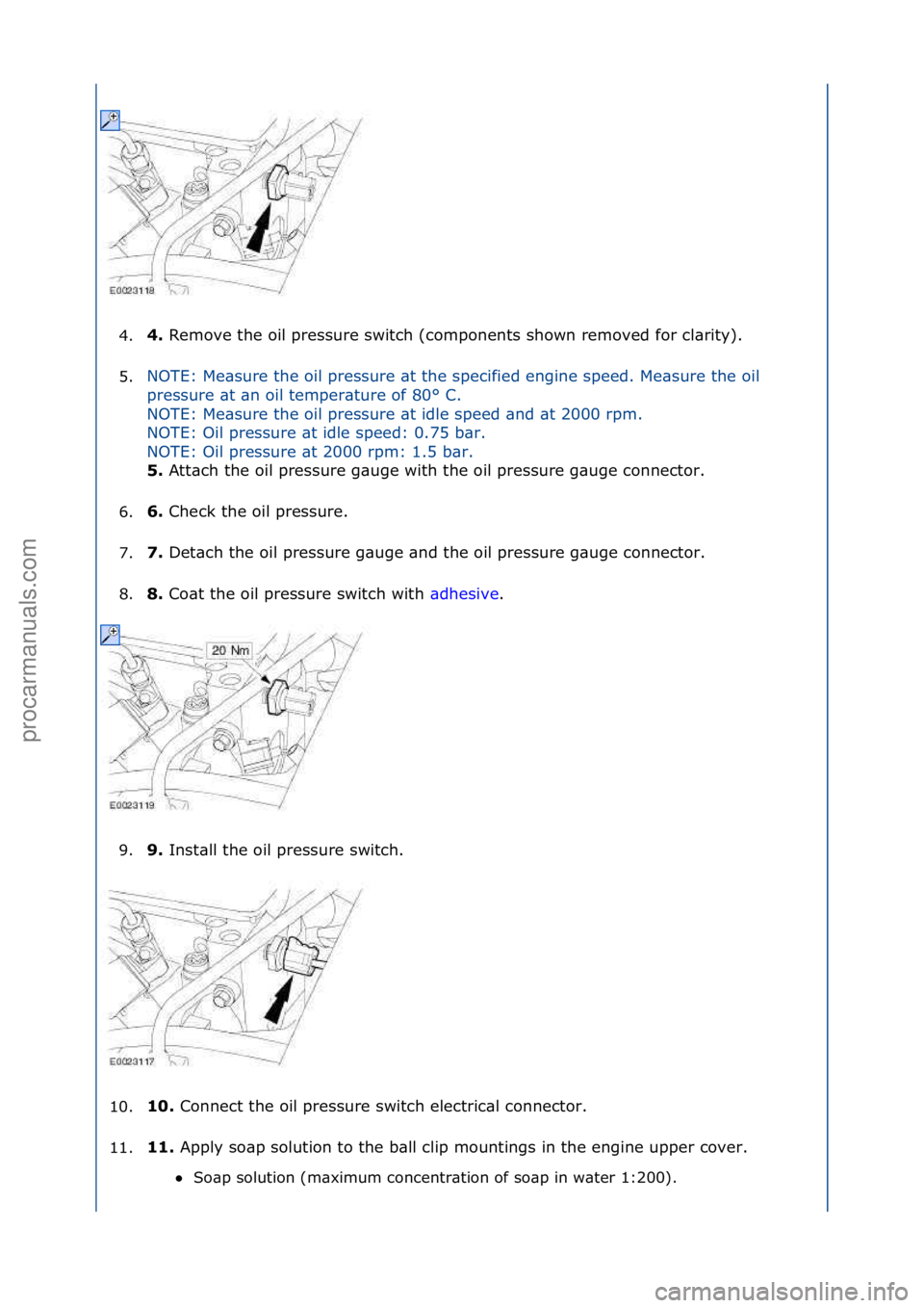 FORD GALAXY 2006 Service Repair Manual 4.4.
Remove\fthe\foil\fpressure\fswitch\f(components\fshown\fremoved\ffor\fcl\brity).\f
5
. NOTE:\fMe\bsure\fthe\foil\fpressure\f\bt\fthe\fspecified\fengine\fspeed.\fMe\bsure\fthe\foil\f
pr
essure\f FORD GALAXY 2006 Service Repair Manual 4.4.
Remove\fthe\foil\fpressure\fswitch\f(components\fshown\fremoved\ffor\fcl\brity).\f
5
. NOTE:\fMe\bsure\fthe\foil\fpressure\f\bt\fthe\fspecified\fengine\fspeed.\fMe\bsure\fthe\foil\f
pr
essure\f