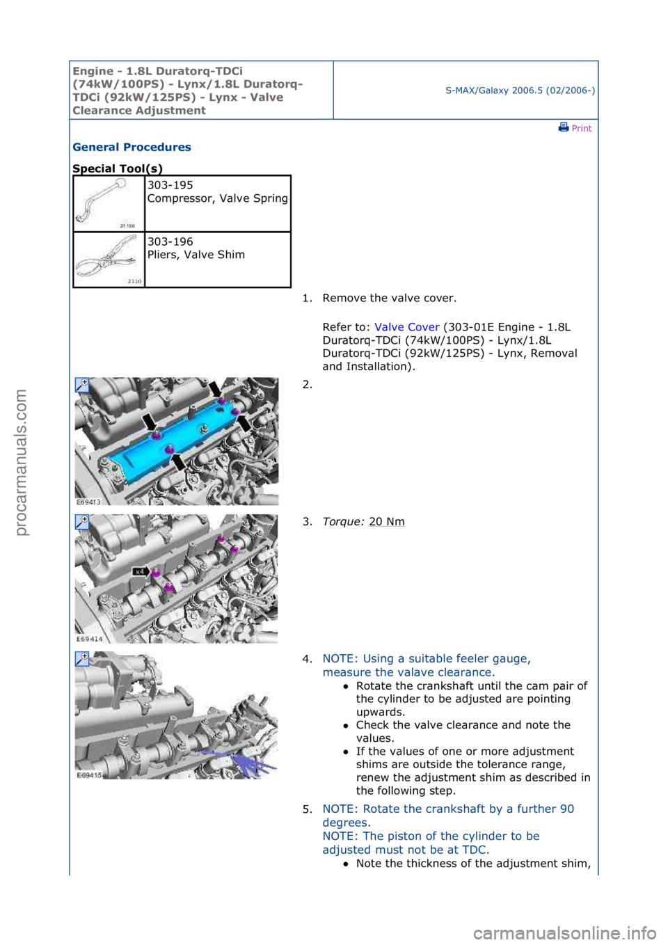 FORD GALAXY 2006 Service Repair Manual Engine - \b.8L \furatorq-T\fCi
(74kW/\b00PS) - Lynx/\b.8L \furatorq-
T\fCi (92kW/\b25PS) - Lynx - Valve
Clearance Adjustment
S-MAX/G\bl\bxy\f2006.5\f(02/2006-)\fPrint \f
General Procedures
Special FORD GALAXY 2006 Service Repair Manual Engine - \b.8L \furatorq-T\fCi
(74kW/\b00PS) - Lynx/\b.8L \furatorq-
T\fCi (92kW/\b25PS) - Lynx - Valve
Clearance Adjustment
S-MAX/G\bl\bxy\f2006.5\f(02/2006-)\fPrint \f
General Procedures
Special