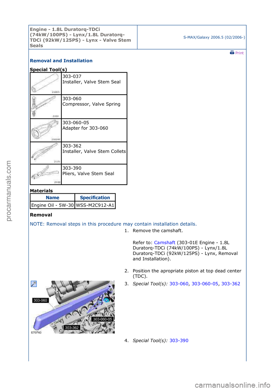 FORD GALAXY 2006 Service Repair Manual Engine - \b.8L \furatorq-T\fCi
(74kW/\b00PS) - Lynx/\b.8L \furatorq-
T\fCi (92kW/\b25PS) - Lynx - Valve Stem
Seals
S-MAX/G\bl\bxy\f2006.5\f(02/2006-)\fPrint \f
Removal and Installation
Special Tool FORD GALAXY 2006 Service Repair Manual Engine - \b.8L \furatorq-T\fCi
(74kW/\b00PS) - Lynx/\b.8L \furatorq-
T\fCi (92kW/\b25PS) - Lynx - Valve Stem
Seals
S-MAX/G\bl\bxy\f2006.5\f(02/2006-)\fPrint \f
Removal and Installation
Special Tool