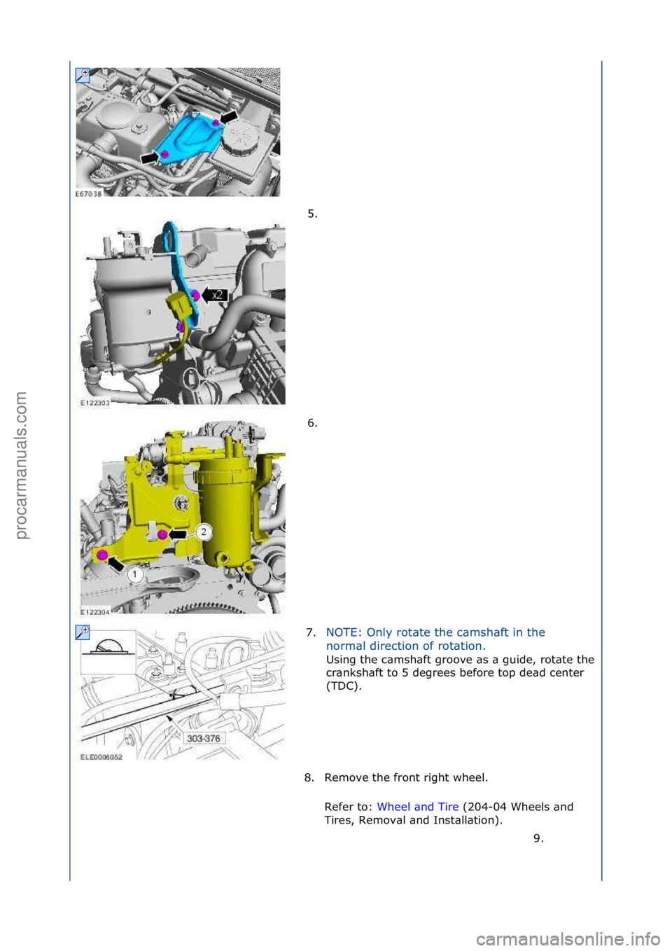 FORD GALAXY 2006  Service Repair Manual 5. \f
6. \f
7. NOTE:\fOnly\frot\bte\fthe\fc\bmsh\bft\fin\fthe\f
n
o

rm\bl\fdirection\fof\frot\btion.\f
Using\fthe\fc\bmsh\bft\fgroove\f\bs\f\b\fguide,\frot\bte\fthe\f
cr\bnksh\bft\fto\f5\fdegrees\fbe