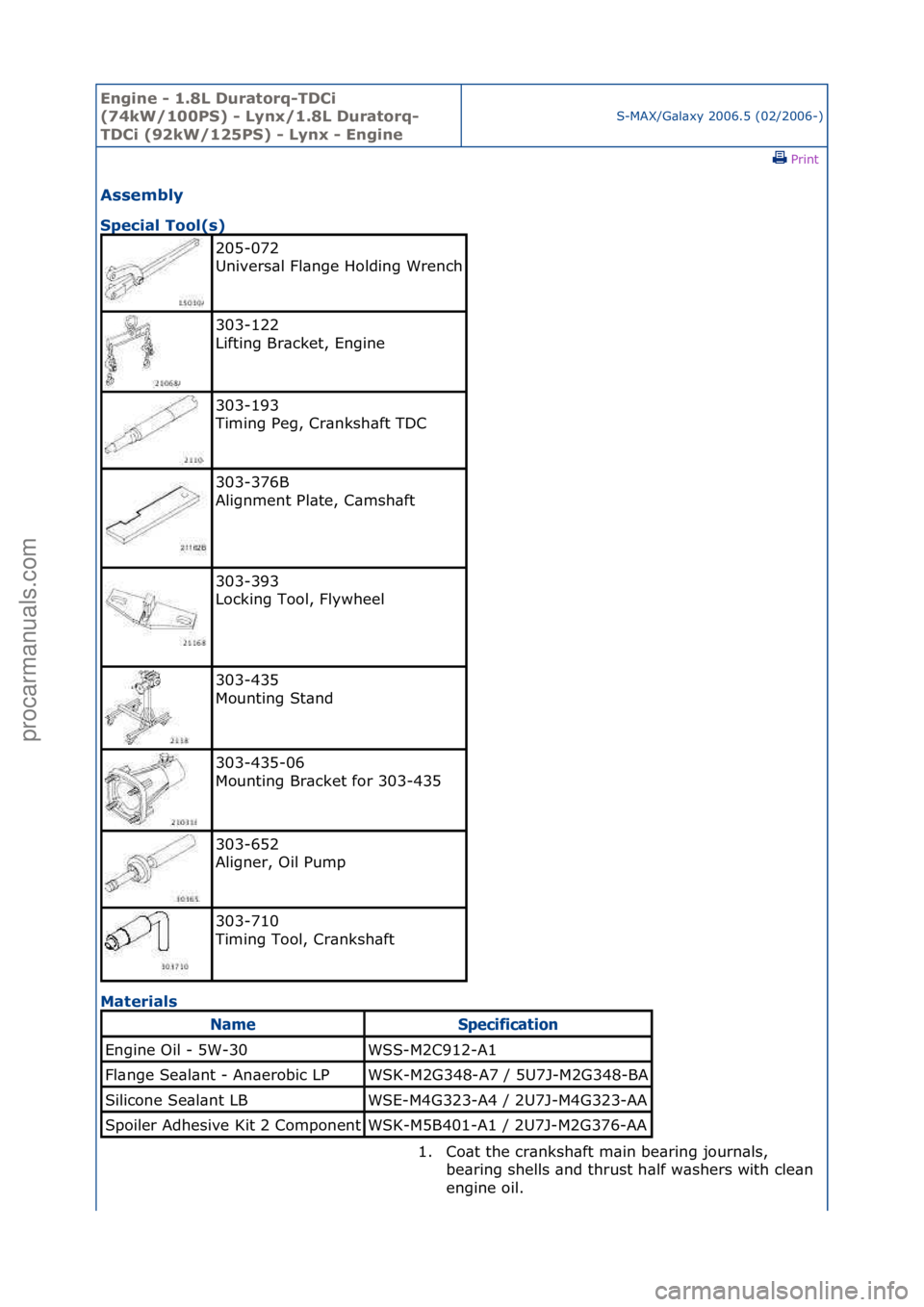 FORD GALAXY 2006 Service Repair Manual Engine - \b.8L \furatorq-T\fCi
(74kW/\b00PS) - Lynx/\b.8L \furatorq-
T\fCi (92kW/\b25PS) - Lynx - Engine
S-MAX/G\bl\bxy\f2006.5\f(02/2006-)\fPrint \f
Assembly
Special Tool(s)
Ma
terials
205-072\f FORD GALAXY 2006 Service Repair Manual Engine - \b.8L \furatorq-T\fCi
(74kW/\b00PS) - Lynx/\b.8L \furatorq-
T\fCi (92kW/\b25PS) - Lynx - Engine
S-MAX/G\bl\bxy\f2006.5\f(02/2006-)\fPrint \f
Assembly
Special Tool(s)
Ma
terials
205-072\f