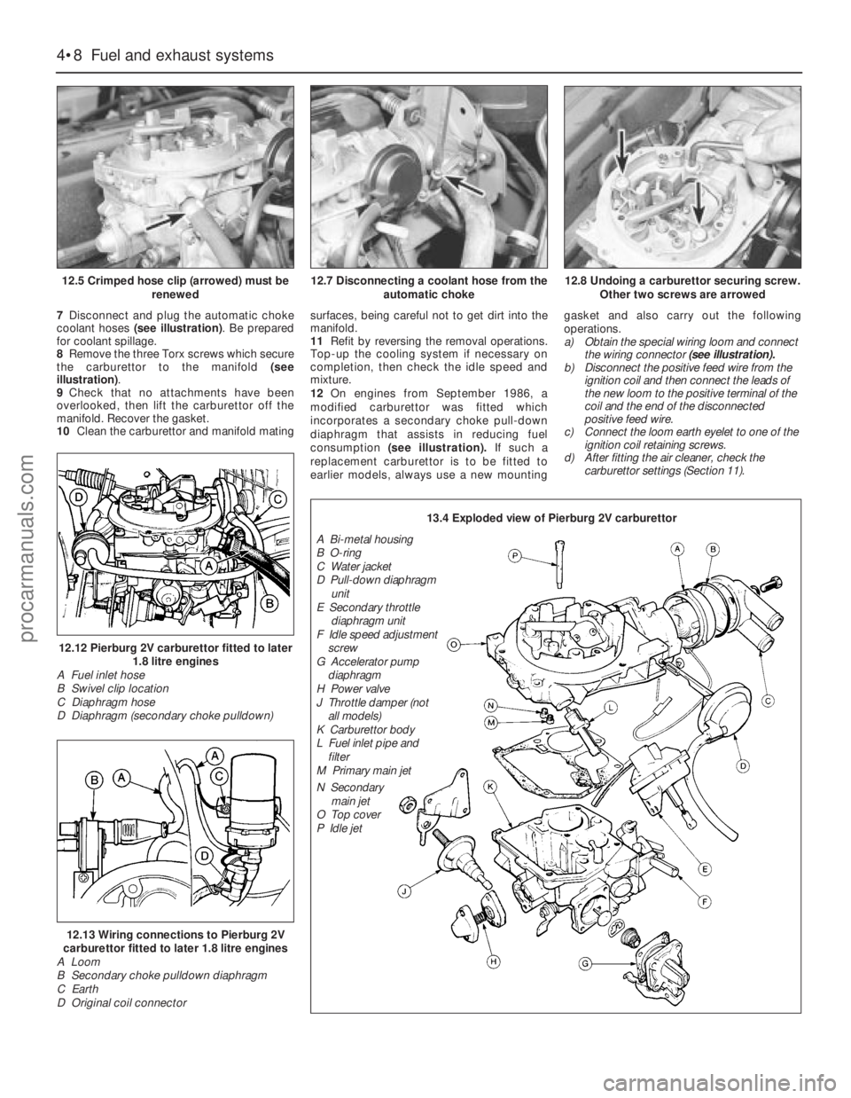 FORD GRANADA 1985 Service Repair Manual 7Disconnect and plug the automatic choke
coolant hoses (see illustration). Be prepared
for coolant spillage.
8Remove the three Torx screws which secure
the carburettor to the manifold (see
illustratio FORD GRANADA 1985 Service Repair Manual 7Disconnect and plug the automatic choke
coolant hoses (see illustration). Be prepared
for coolant spillage.
8Remove the three Torx screws which secure
the carburettor to the manifold (see
illustratio
