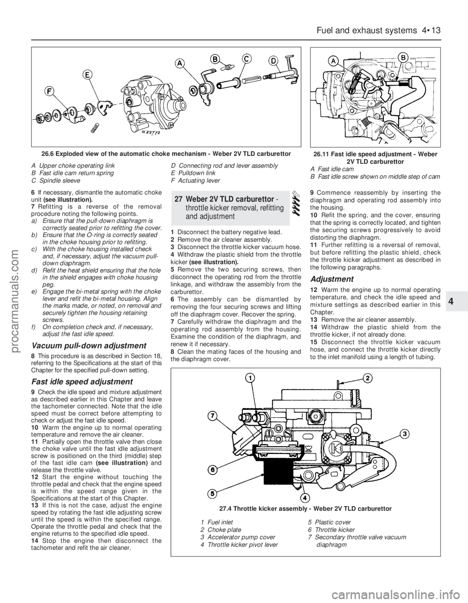 FORD GRANADA 1985 Service Repair Manual 6If necessary, dismantle the automatic choke
unit (see illustration).
7Refitting is a reverse of the removal
procedure noting the following points.
a)Ensure that the pull-down diaphragm is
correctly s FORD GRANADA 1985 Service Repair Manual 6If necessary, dismantle the automatic choke
unit (see illustration).
7Refitting is a reverse of the removal
procedure noting the following points.
a)Ensure that the pull-down diaphragm is
correctly s