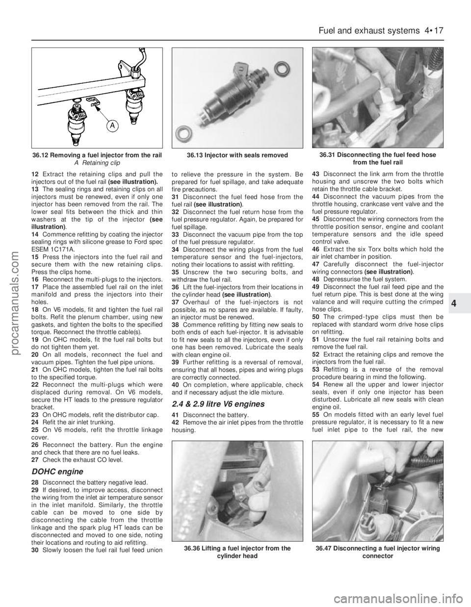 FORD GRANADA 1985 Service Repair Manual 12Extract the retaining clips and pull the
injectors out of the fuel rail(see illustration).
13The sealing rings and retaining clips on all
injectors must be renewed, even if only one
injector has be FORD GRANADA 1985 Service Repair Manual 12Extract the retaining clips and pull the
injectors out of the fuel rail(see illustration).
13The sealing rings and retaining clips on all
injectors must be renewed, even if only one
injector has be