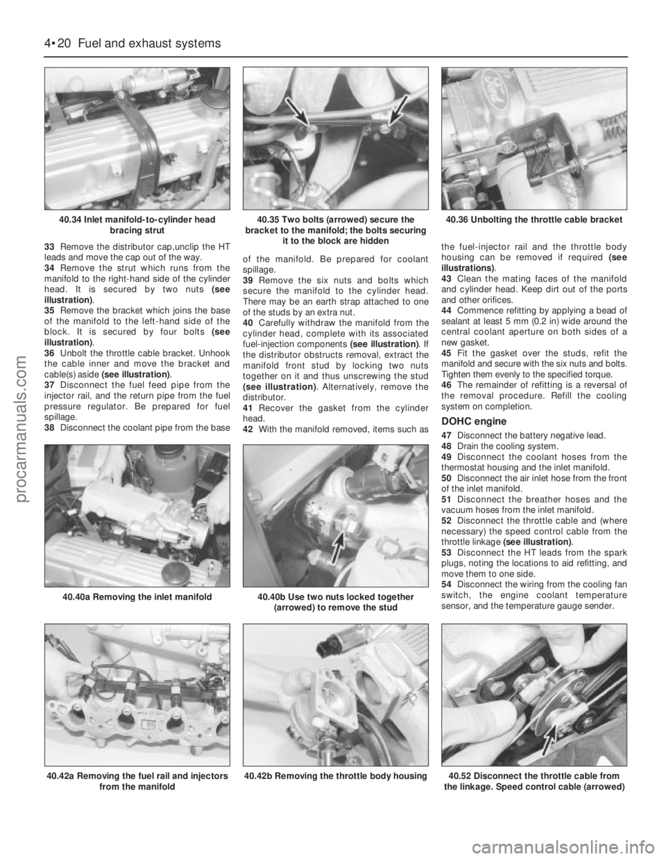 FORD GRANADA 1985 Service Repair Manual 33Remove the distributor cap,unclip the HT
leads and move the cap out of the way.
34Remove the strut which runs from the
manifold to the right-hand side of the cylinder
head. It is secured by two nuts FORD GRANADA 1985 Service Repair Manual 33Remove the distributor cap,unclip the HT
leads and move the cap out of the way.
34Remove the strut which runs from the
manifold to the right-hand side of the cylinder
head. It is secured by two nuts