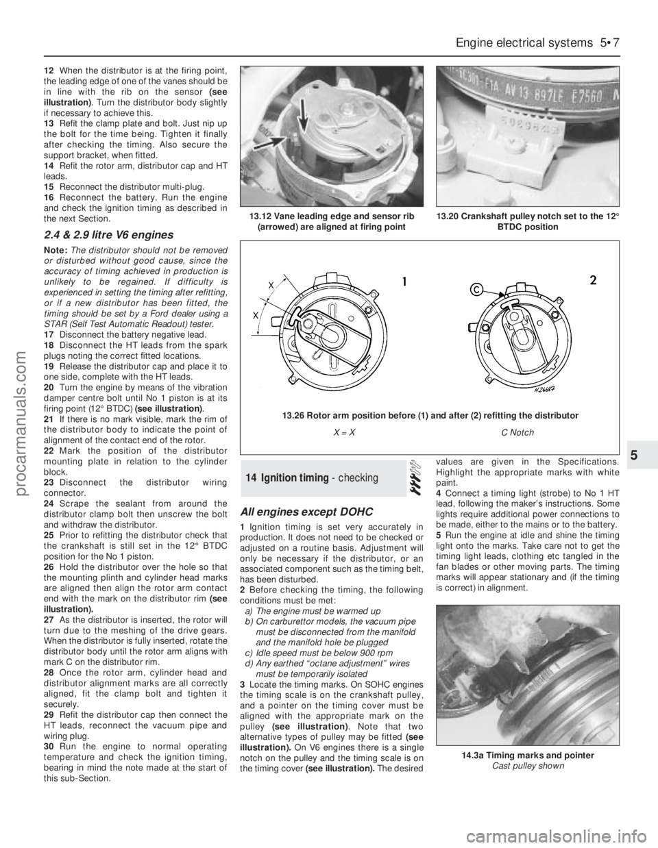 FORD GRANADA 1985 Service Repair Manual 12When the distributor is at the firing point,
the leading edge of one of the vanes should be
in line with the rib on the sensor (see
illustration). Turn the distributor body slightly
if necessary to FORD GRANADA 1985 Service Repair Manual 12When the distributor is at the firing point,
the leading edge of one of the vanes should be
in line with the rib on the sensor (see
illustration). Turn the distributor body slightly
if necessary to