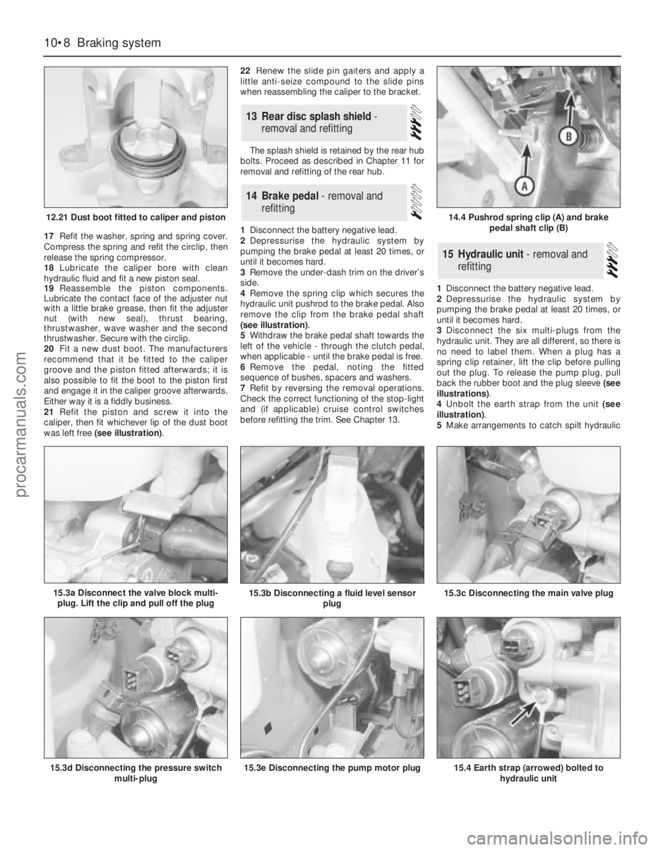 FORD GRANADA 1985 Service Repair Manual 17Refit the washer, spring and spring cover.
Compress the spring and refit the circlip, then
release the spring compressor.
18Lubricate the caliper bore with clean
hydraulic fluid and fit a new piston FORD GRANADA 1985 Service Repair Manual 17Refit the washer, spring and spring cover.
Compress the spring and refit the circlip, then
release the spring compressor.
18Lubricate the caliper bore with clean
hydraulic fluid and fit a new piston