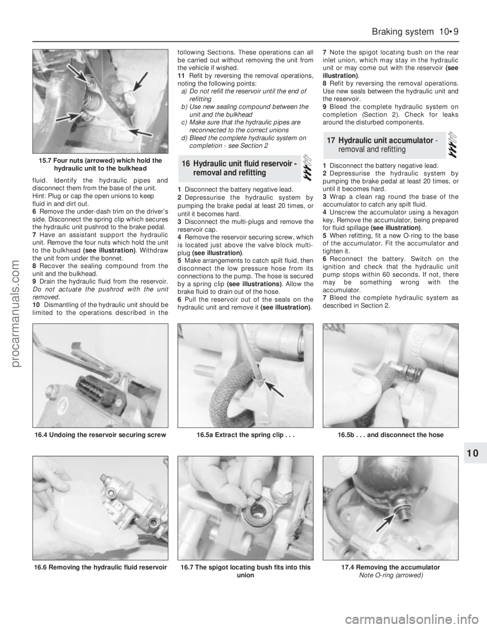FORD GRANADA 1985 Service Repair Manual fluid. Identify the hydraulic pipes and
disconnect them from the base of the unit.
Hint: Plug or cap the open unions to keep
fluid in and dirt out.
6Remove the under-dash trim on the driver’s
side. FORD GRANADA 1985 Service Repair Manual fluid. Identify the hydraulic pipes and
disconnect them from the base of the unit.
Hint: Plug or cap the open unions to keep
fluid in and dirt out.
6Remove the under-dash trim on the driver’s
side.