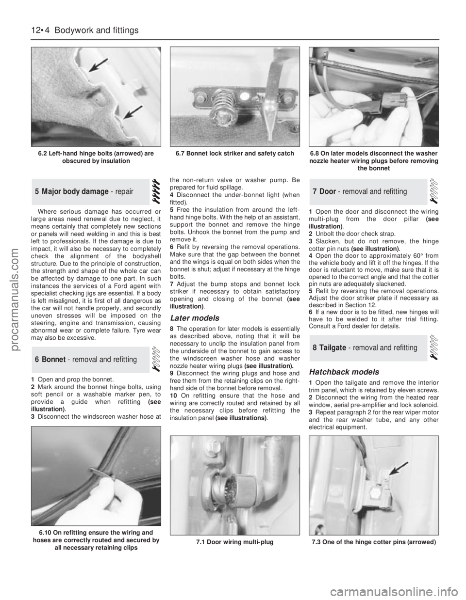 FORD GRANADA 1985 Service Repair Manual Where serious damage has occurred or
large areas need renewal due to neglect, it
means certainly that completely new sections
or panels will need welding in and this is best
left to professionals. If FORD GRANADA 1985 Service Repair Manual Where serious damage has occurred or
large areas need renewal due to neglect, it
means certainly that completely new sections
or panels will need welding in and this is best
left to professionals. If