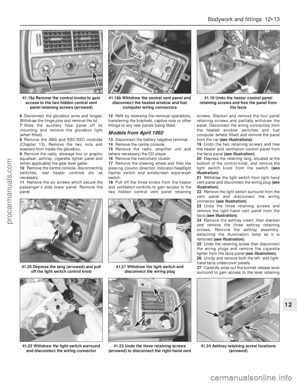 FORD GRANADA 1985 Service Repair Manual 6Disconnect the glovebox arms and hinges.
Withdraw the hinge pins and remove the lid.
7Slide the auxiliary fuse panel off its
mounting and remove the glovebox light
(when fitted).
8Remove the ABS and FORD GRANADA 1985 Service Repair Manual 6Disconnect the glovebox arms and hinges.
Withdraw the hinge pins and remove the lid.
7Slide the auxiliary fuse panel off its
mounting and remove the glovebox light
(when fitted).
8Remove the ABS and