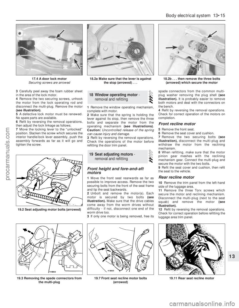 FORD GRANADA 1985 Service Repair Manual 3Carefully peel away the foam rubber sheet
in the area of the lock motor.
4Remove the two securing screws, unhook
the motor from the lock operating rod and
disconnect the multi-plug. Remove the motor
FORD GRANADA 1985 Service Repair Manual 3Carefully peel away the foam rubber sheet
in the area of the lock motor.
4Remove the two securing screws, unhook
the motor from the lock operating rod and
disconnect the multi-plug. Remove the motor